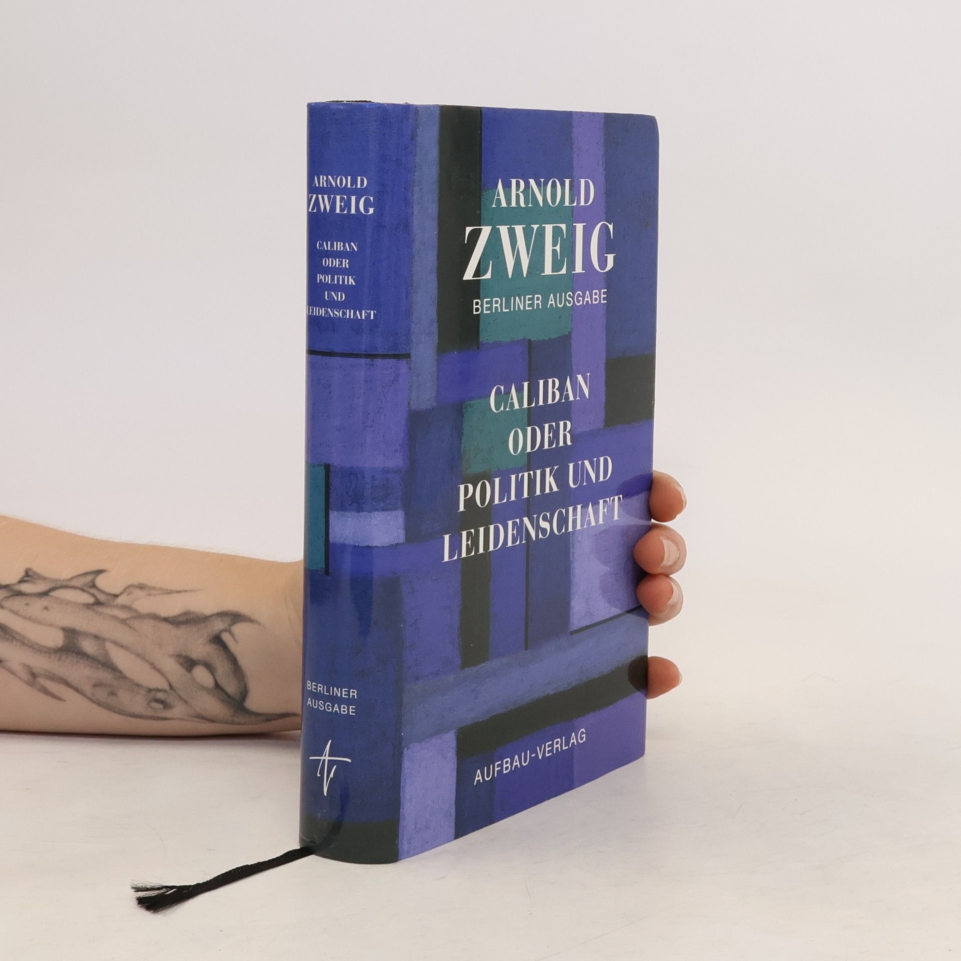 Arnold Zweig Caliban oder Politik und Leidenschaft