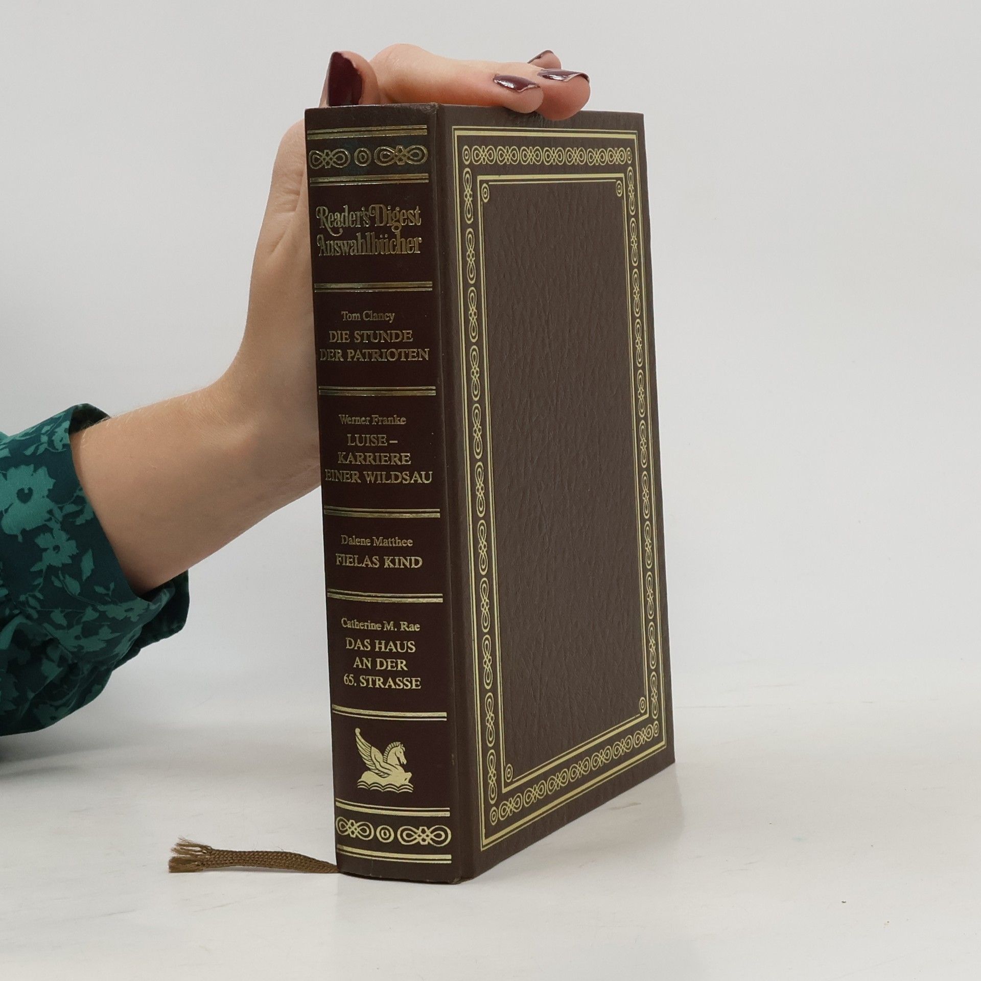 Autorenkollektiv Reader's Digest Auswahlbücher. Die Stunde der Patrioten, Luise- Karriere einer Wildsau, Fielas Kind, Das Haus an der 65.Straße