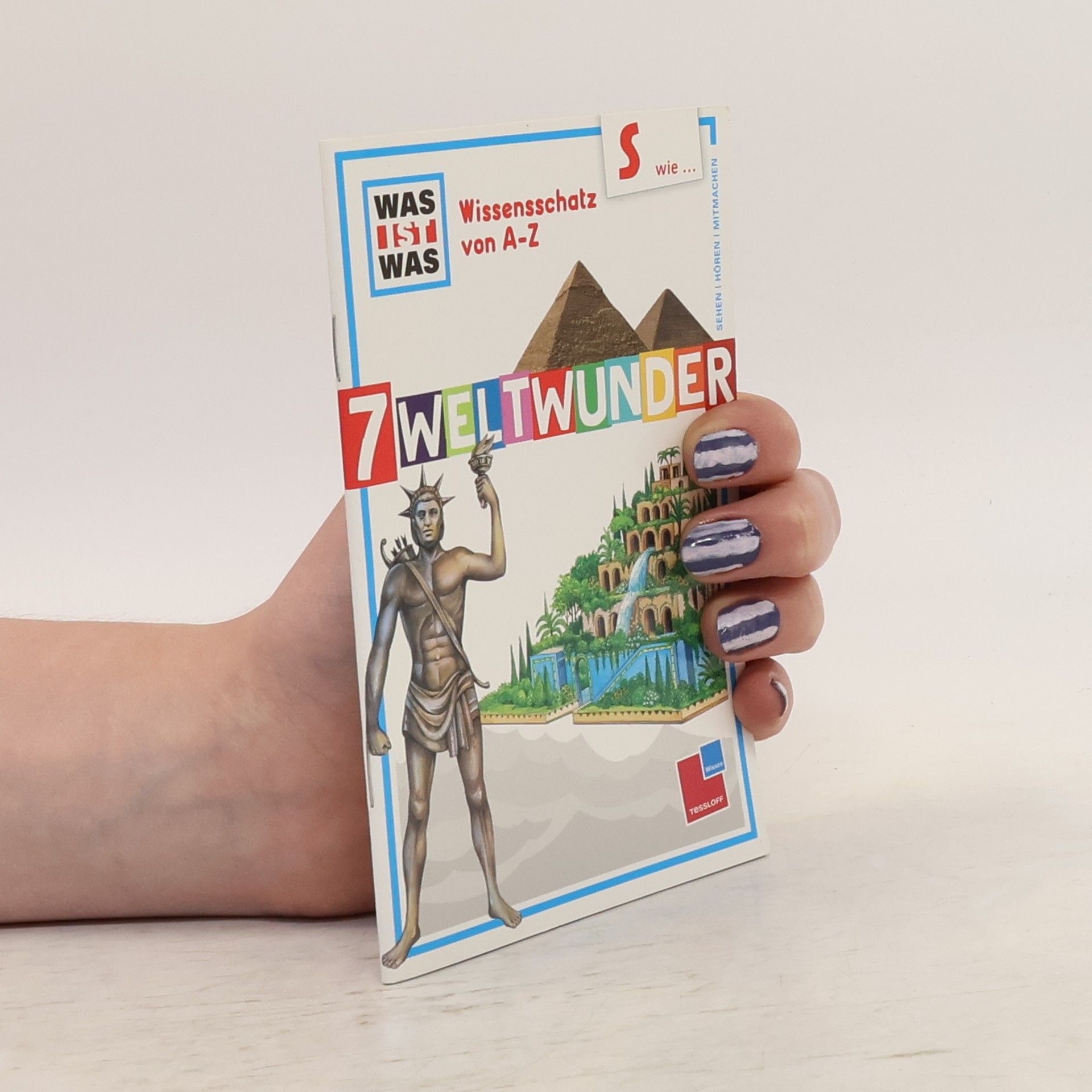Rainer Crummenerl Was ist was? Wissensschatz von A-Z. S wie ... sieben Weltwunder