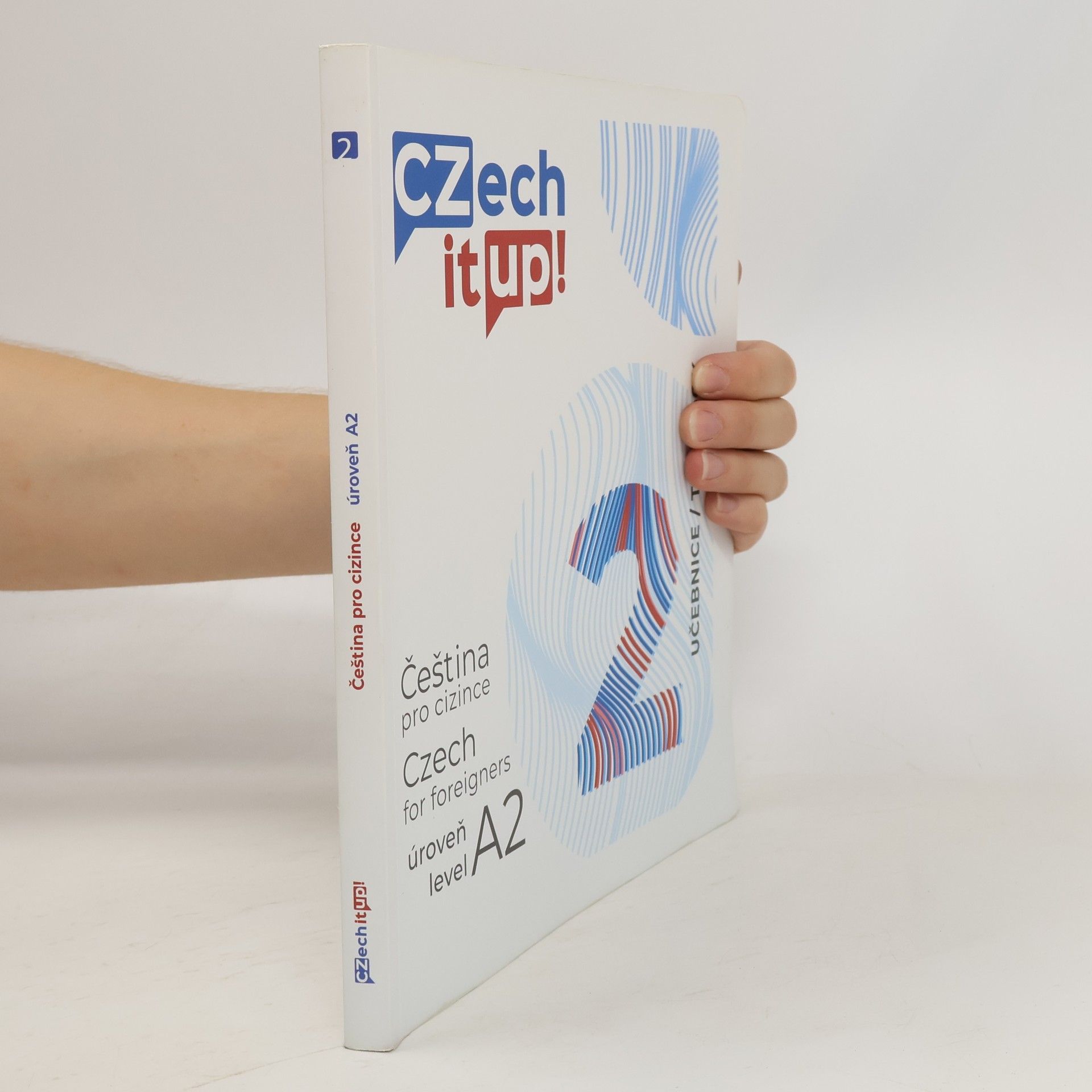 Tereza Švarcová Czech it UP! 2 : čeština pro cizince : úroveň A2 : učebnice