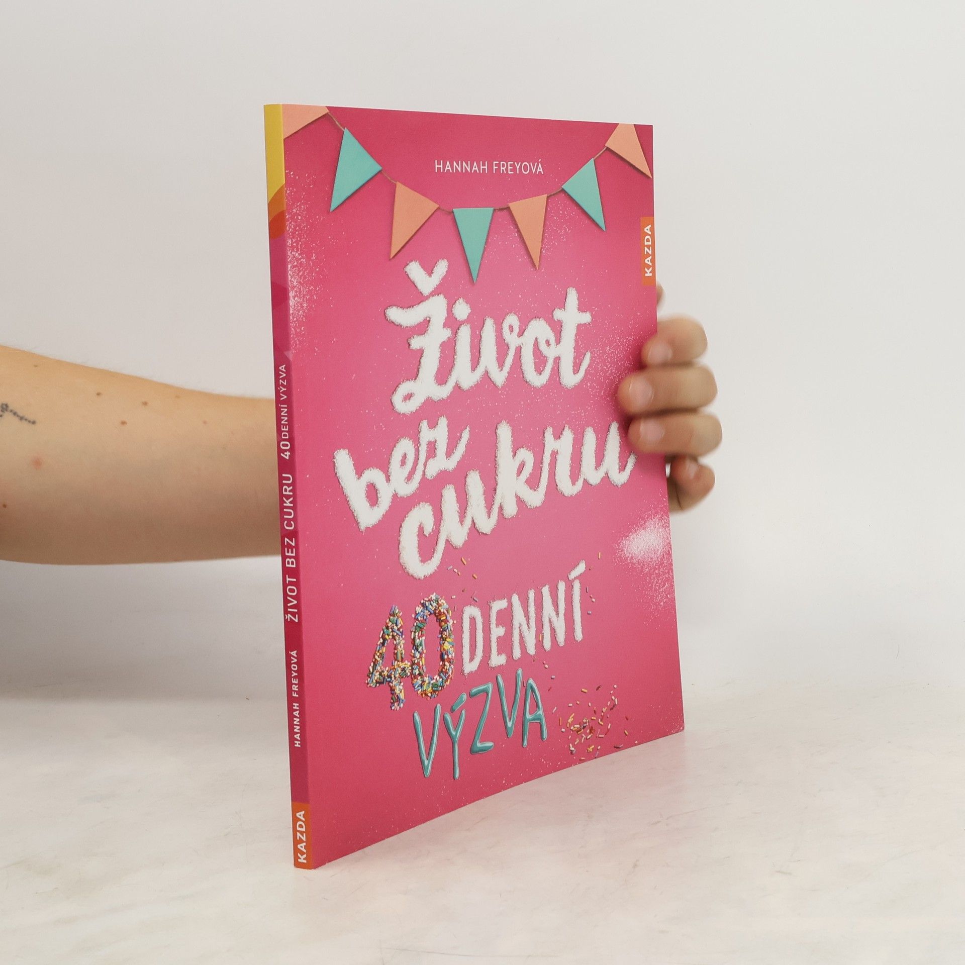 Hannah Frey Život bez cukru: 40denní výzva