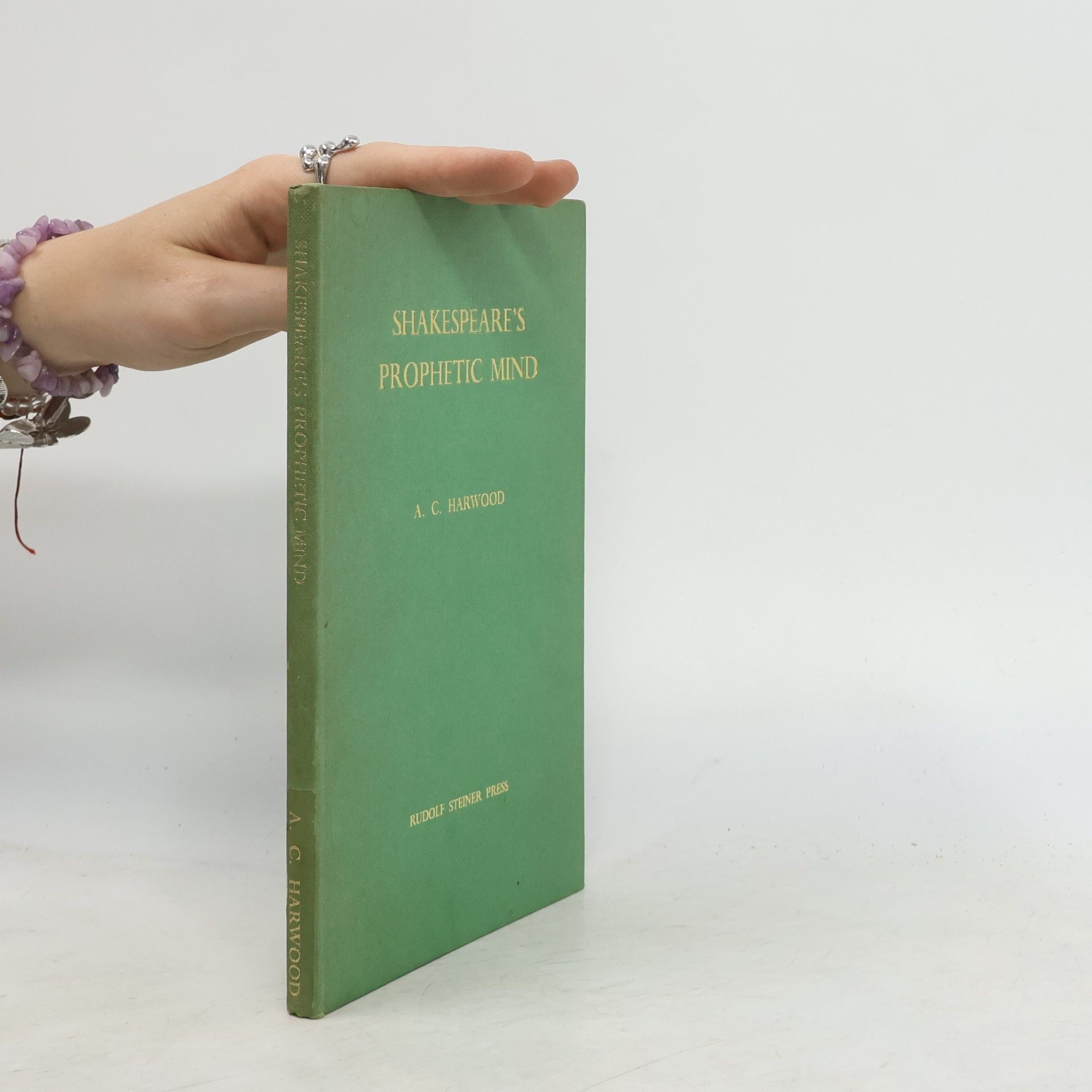 A. C. Harwood Shakespeare's Prophetic Mind
