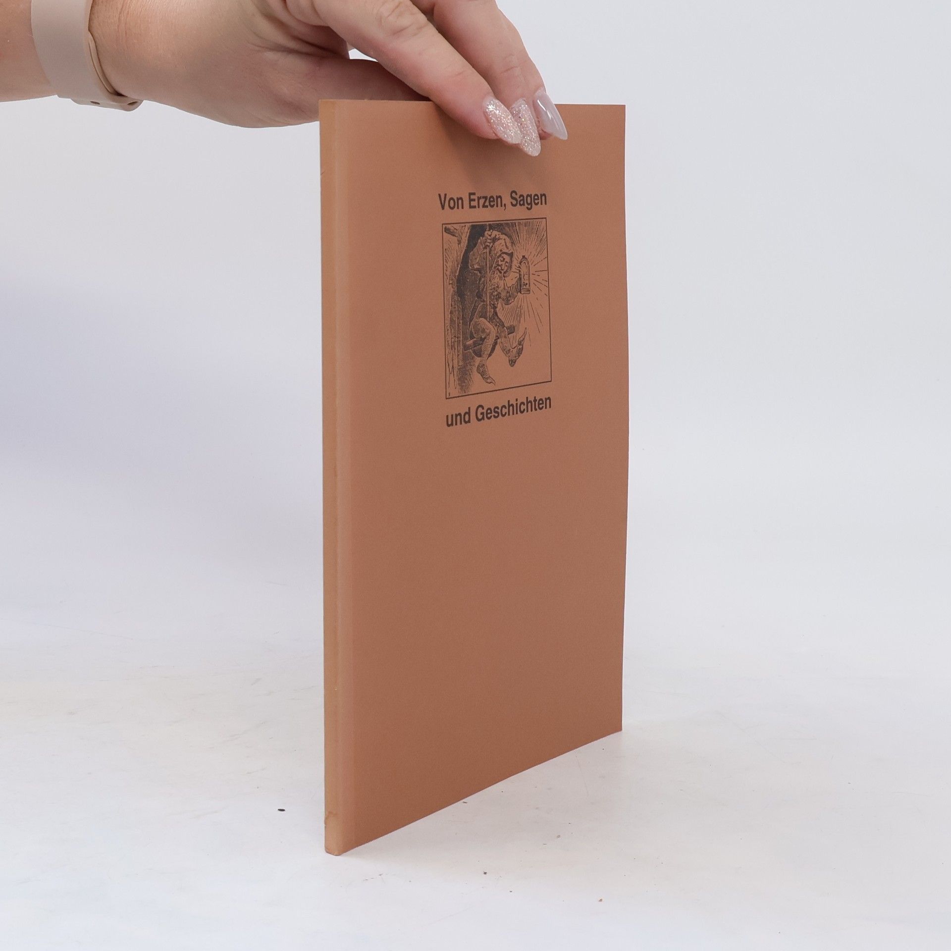 Various authors Von Erzen, Sagen und Geschichten