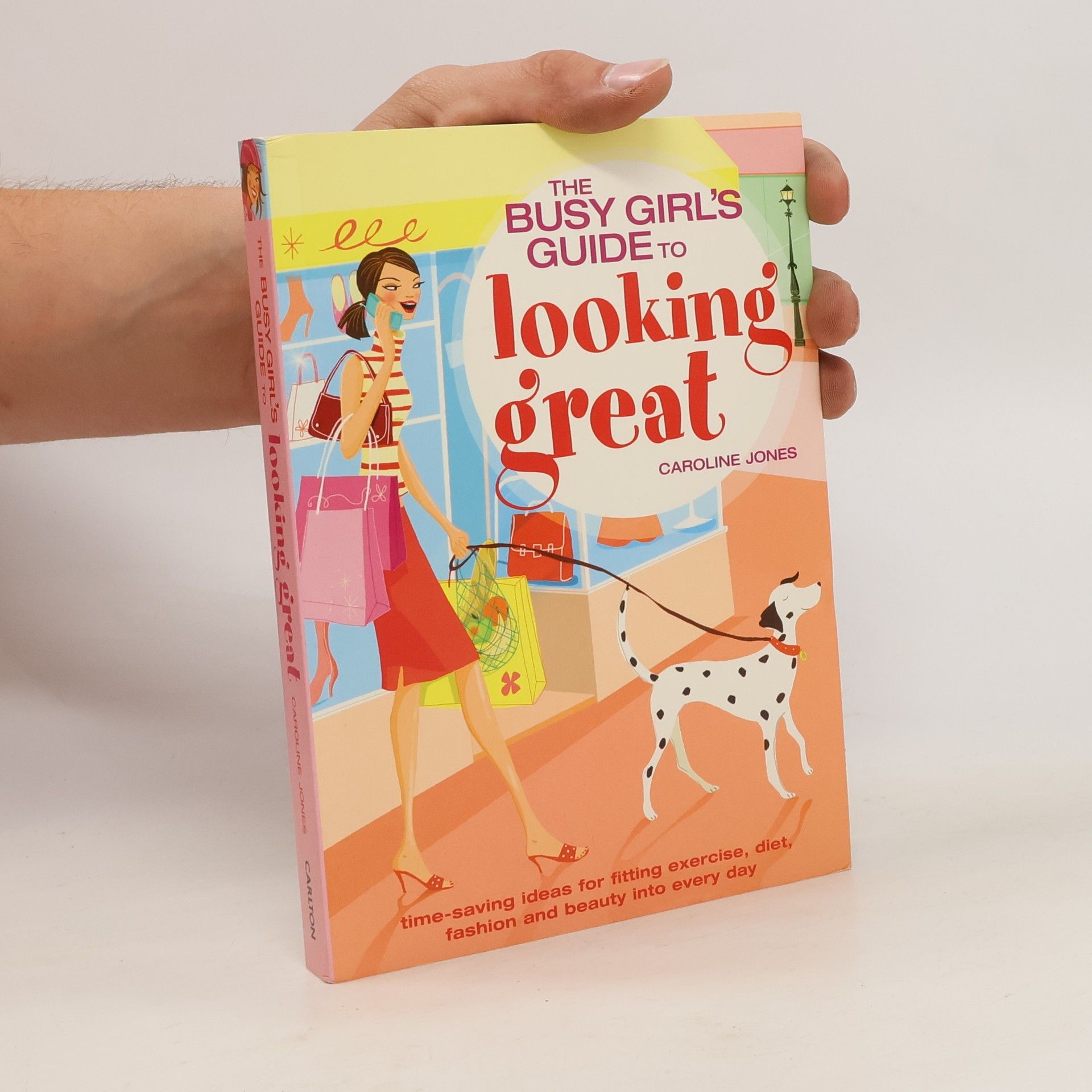 Caroline Jones The Busy Girl's Guide to Looking Great