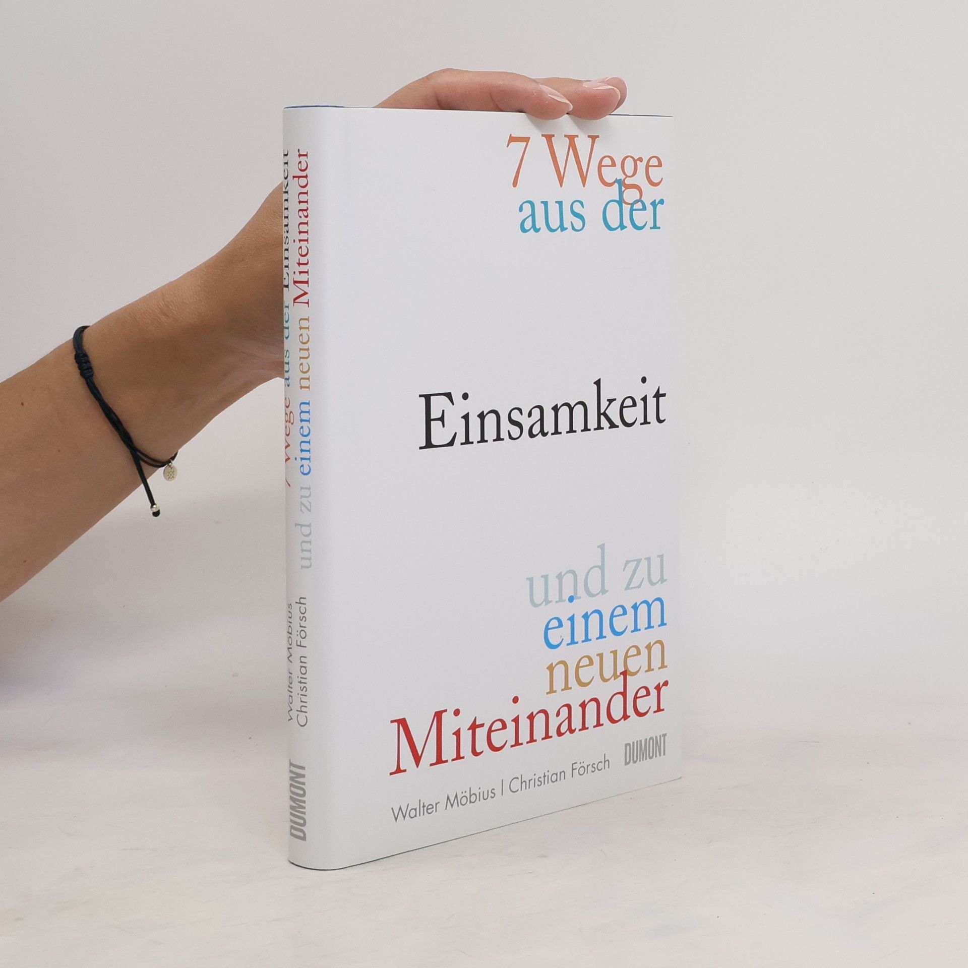Walter Möbius 7 Wege aus der Einsamkeit und zu einem neuen Miteinander