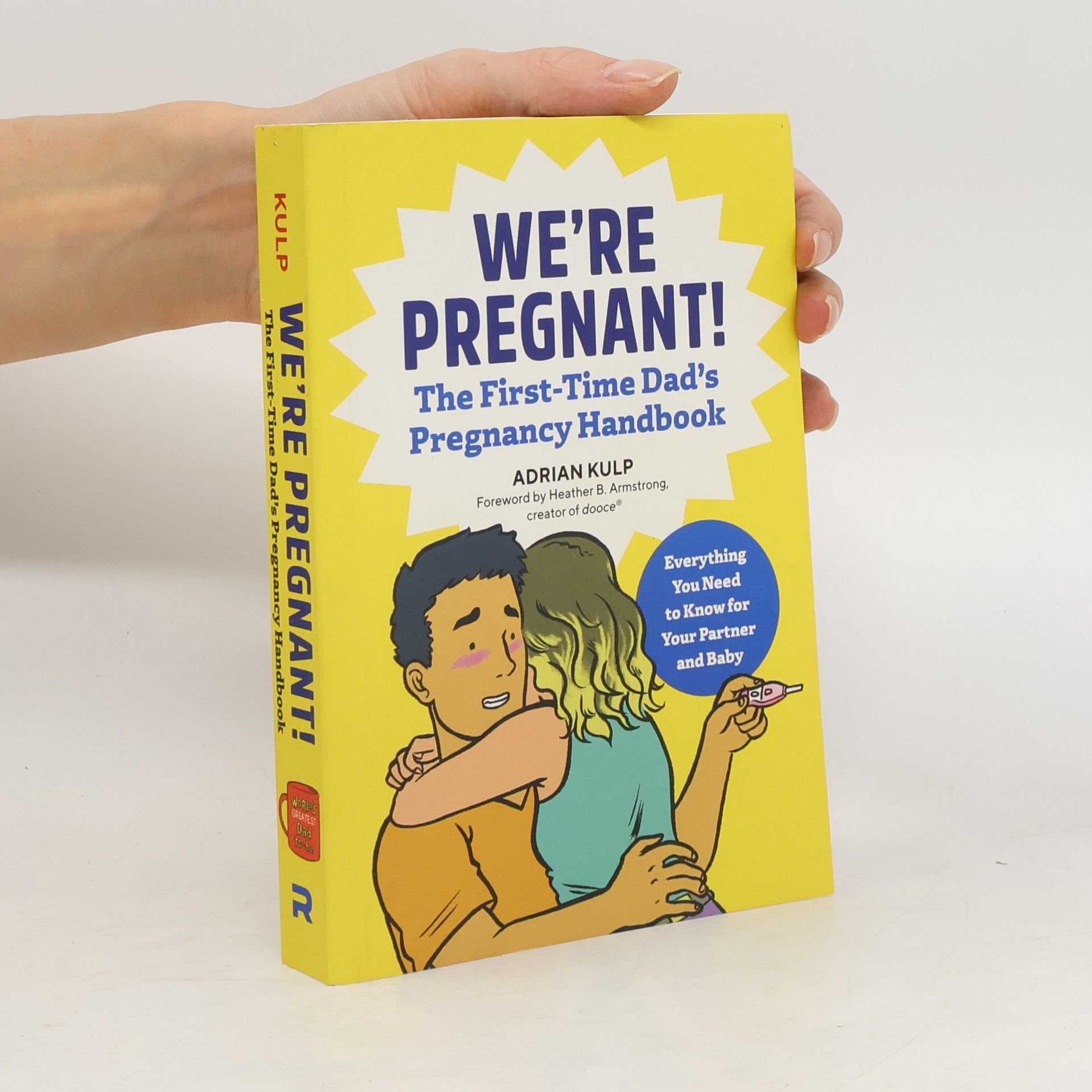Adrian Kulp We're Pregnant! the First Time Dad's Pregnancy Handbook