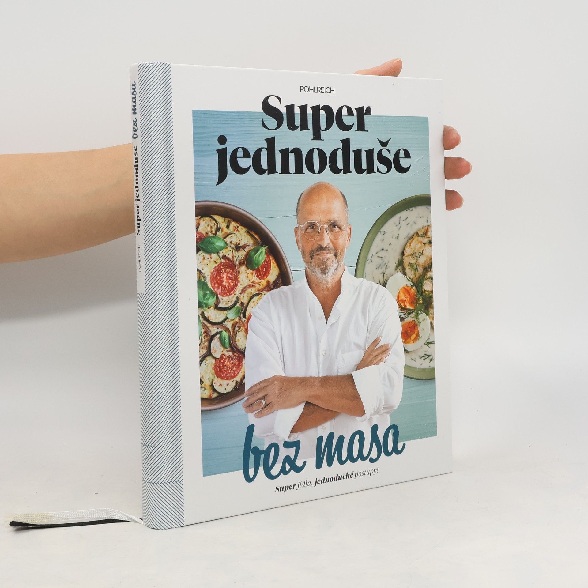 Zdeněk Pohlreich Super jednoduše bez masa : super jídla, jednoduché postupy!