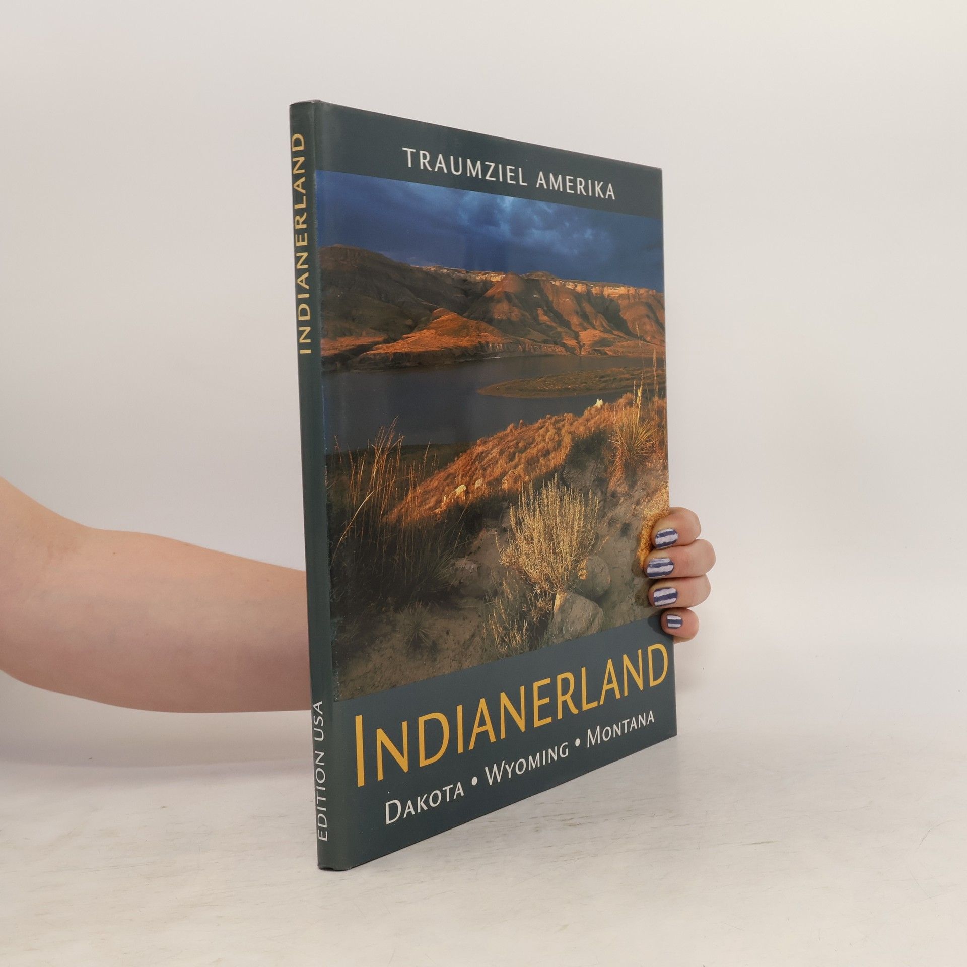 Autorenkollektiv Traumziel Amerika. Indianerland: Dakota, Wyoming, Montana