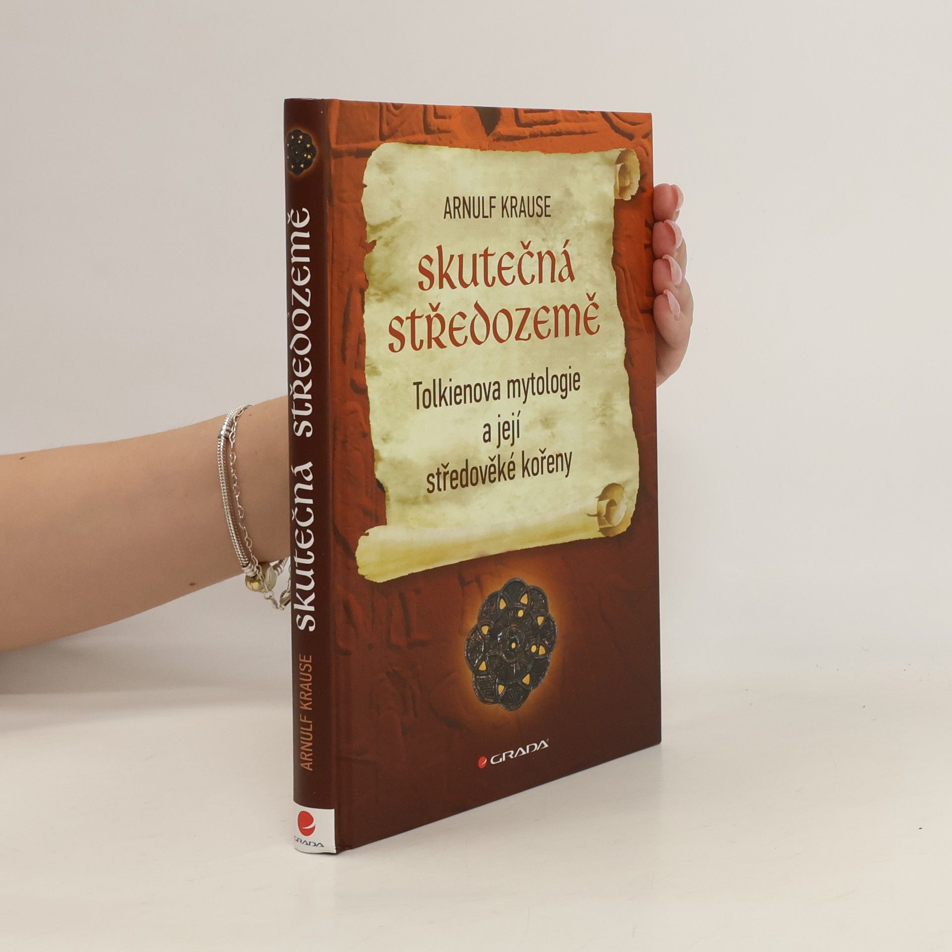 Arnulf Krause Skutečná Středozemě : Tolkienova mytologie a její středověké kořeny