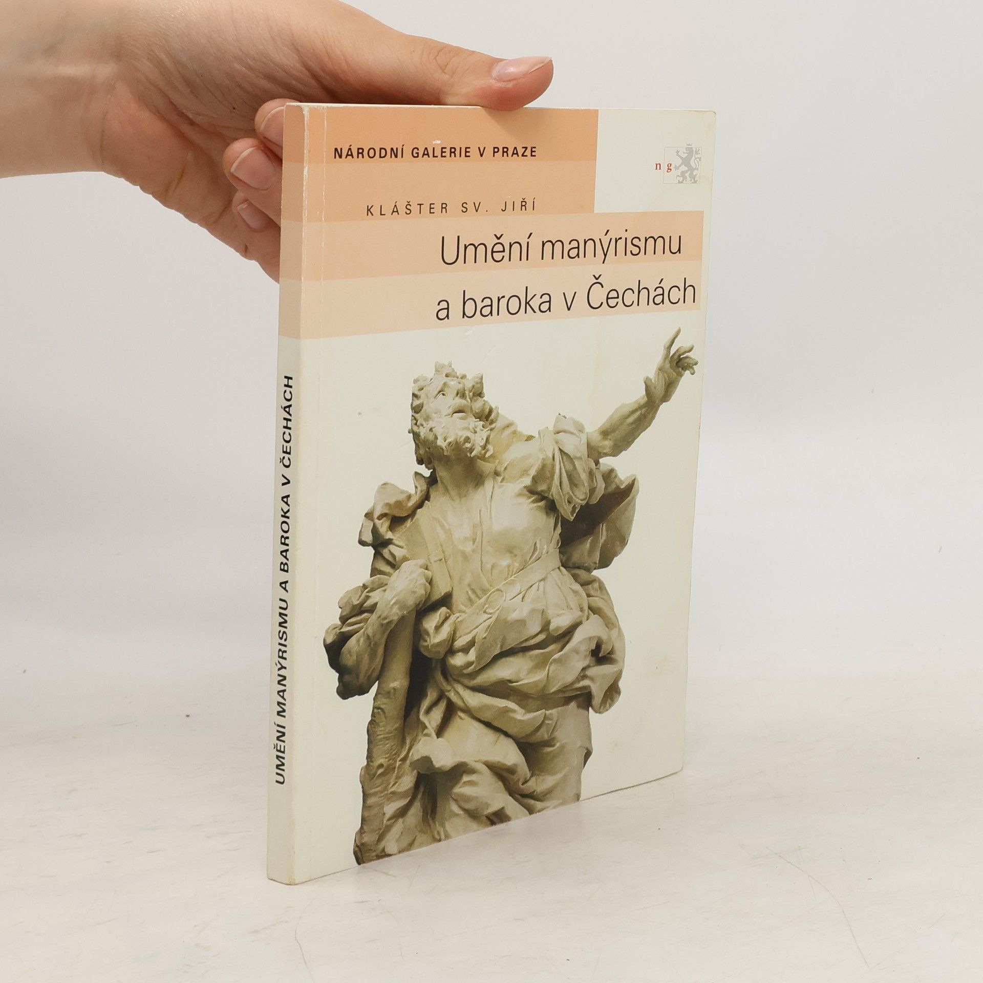 Autorenkollektiv Umění manýrismu a baroka v Čechách : průvodce stálou expozicí Sbírky starého umění Národní galerie v Praze v klášteře sv. Jiří