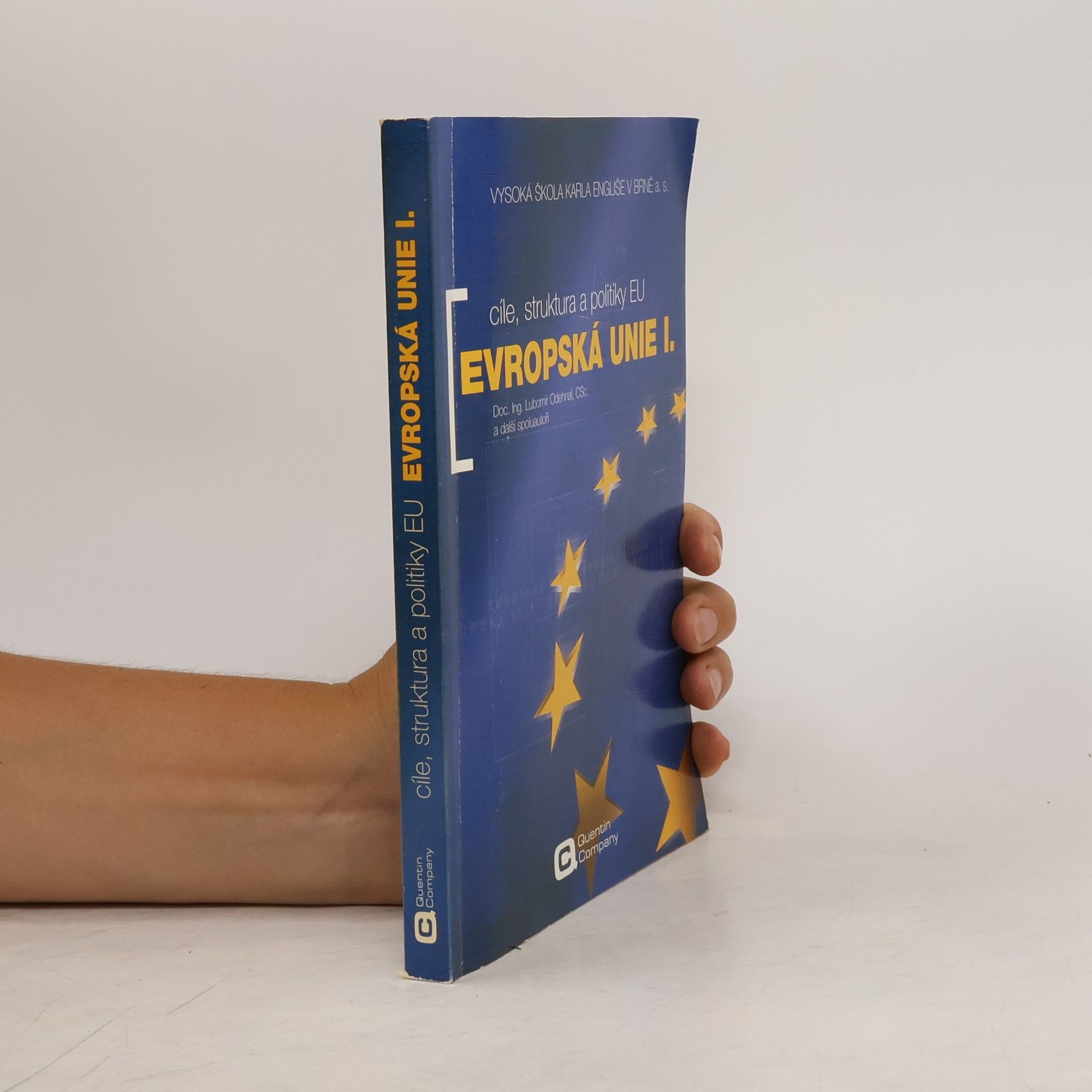 Lubomír Odehnal Evropská unie I. (cíle, struktura a politiky EU)