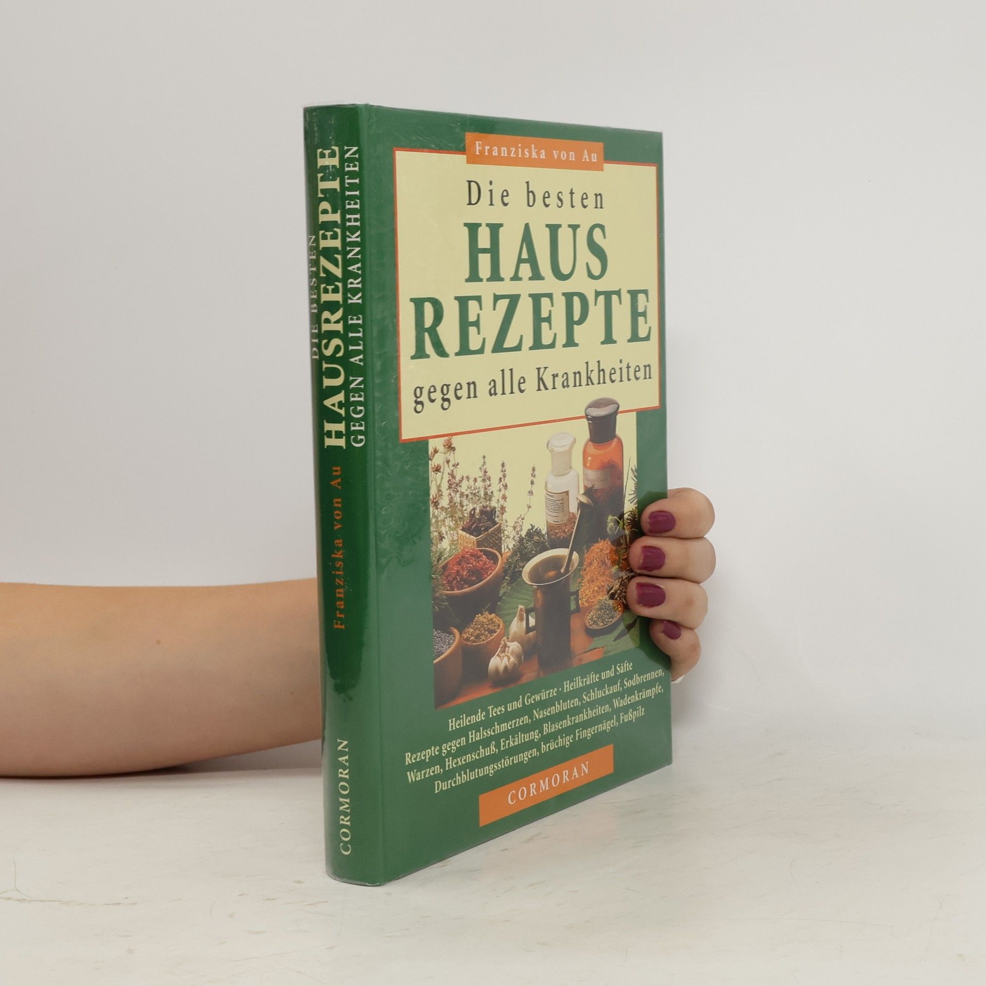 Christina Zacker Die besten Hausrezepte gegen alle Krankheiten