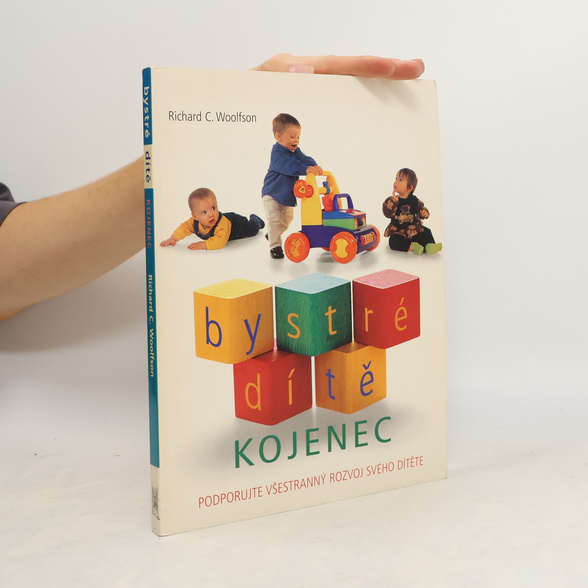 Richard C. Woolfson Bystré dítě. Kojenec. Podporujte všestranný rozvoj svého dítěte