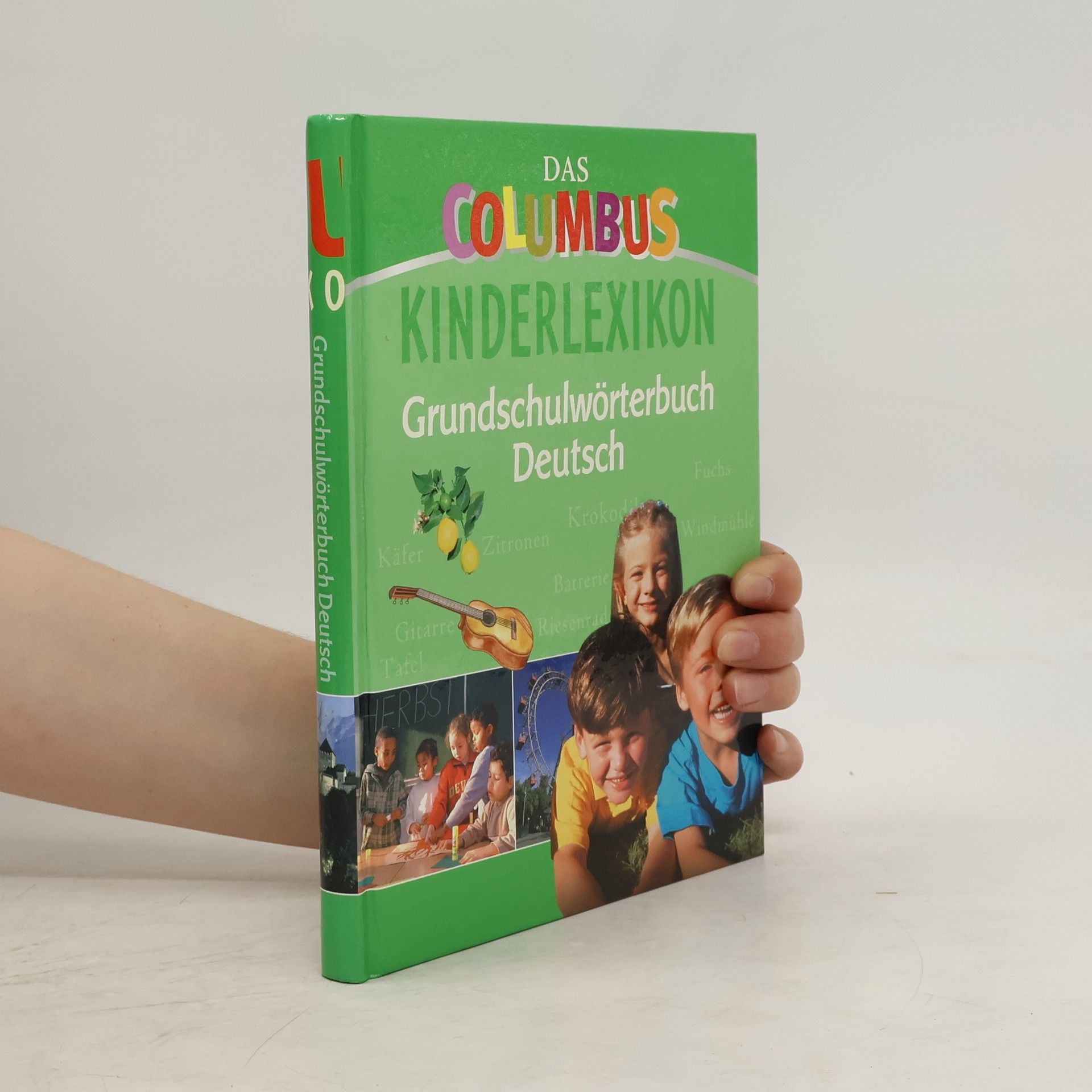 Collectif d'auteurs Das Columbus Kinderlexikon Grundschulwörterbuch Deutsch