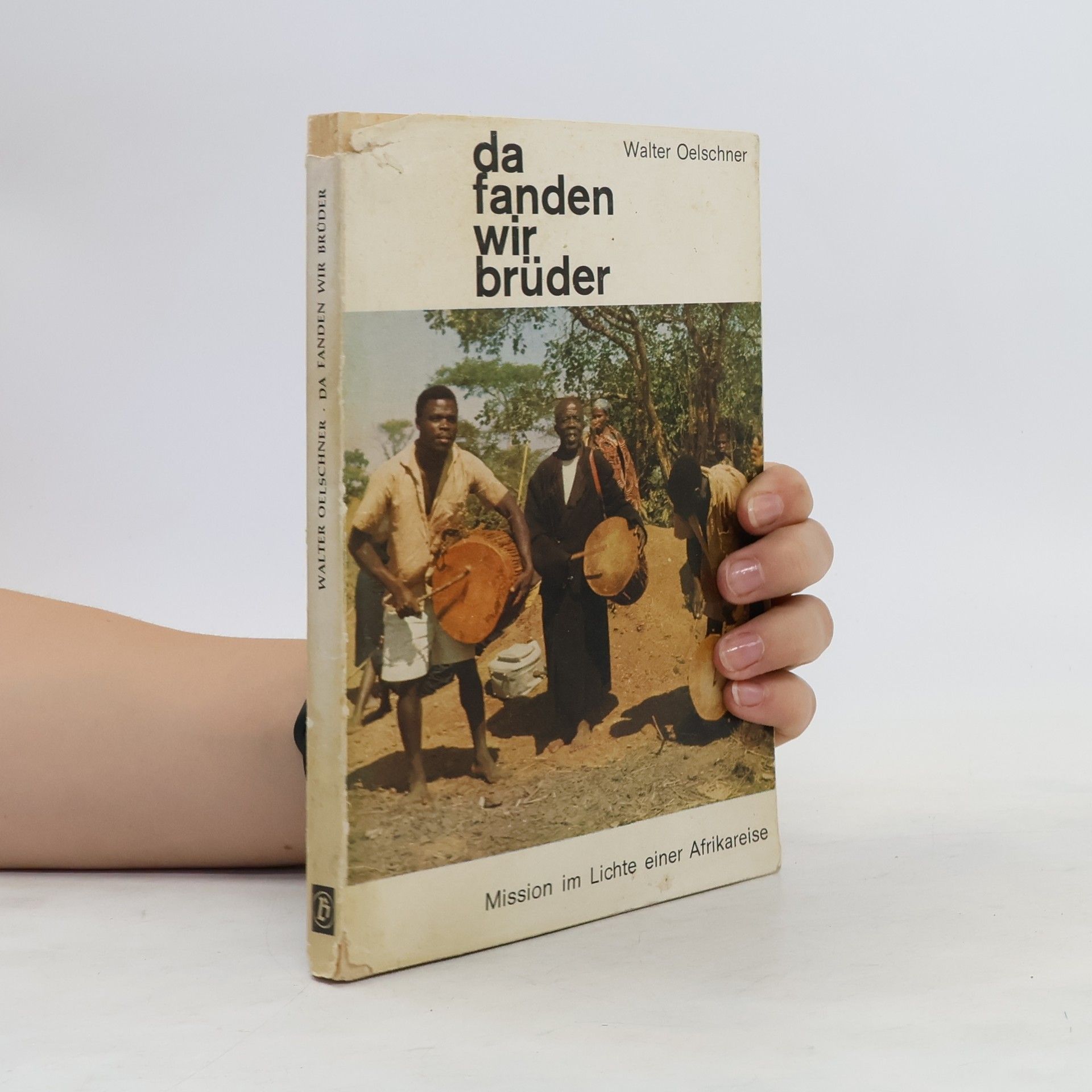 Walter Oelschner Da fanden wir Brüder
