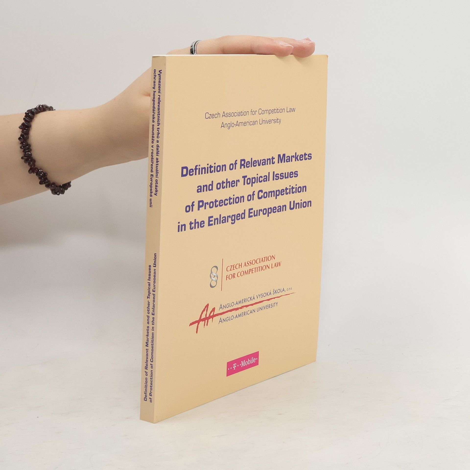 Collective Definition of relevant markets and other topical issues of protection of competition in the enlarged European Union = Vymezení relevantních trhů a další aktuální otázky ochrany hospodářské soutěže v rožšířené Evropské unii