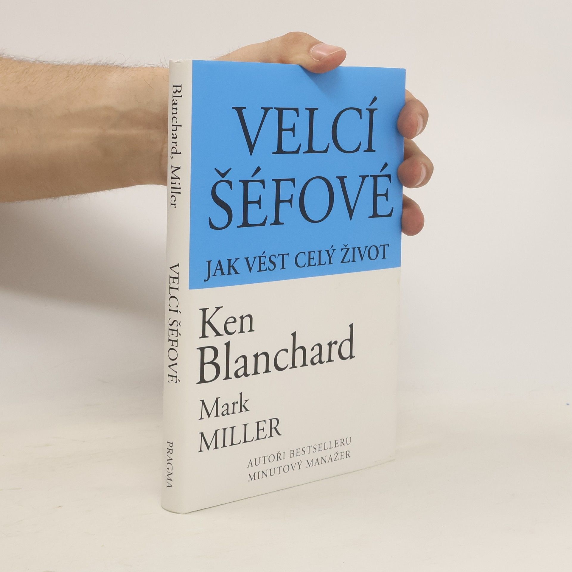 Kenneth Blanchard Velcí šéfové : jak vést celý život