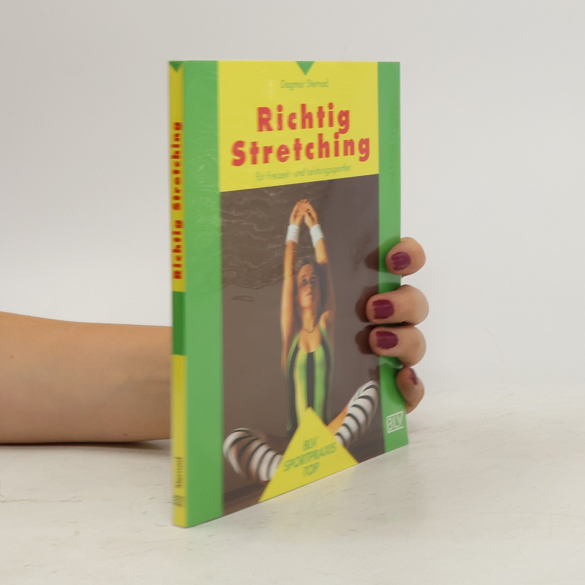 Dagmar Sternad Richtig Stretching für Freizeit- und Leistungssportler