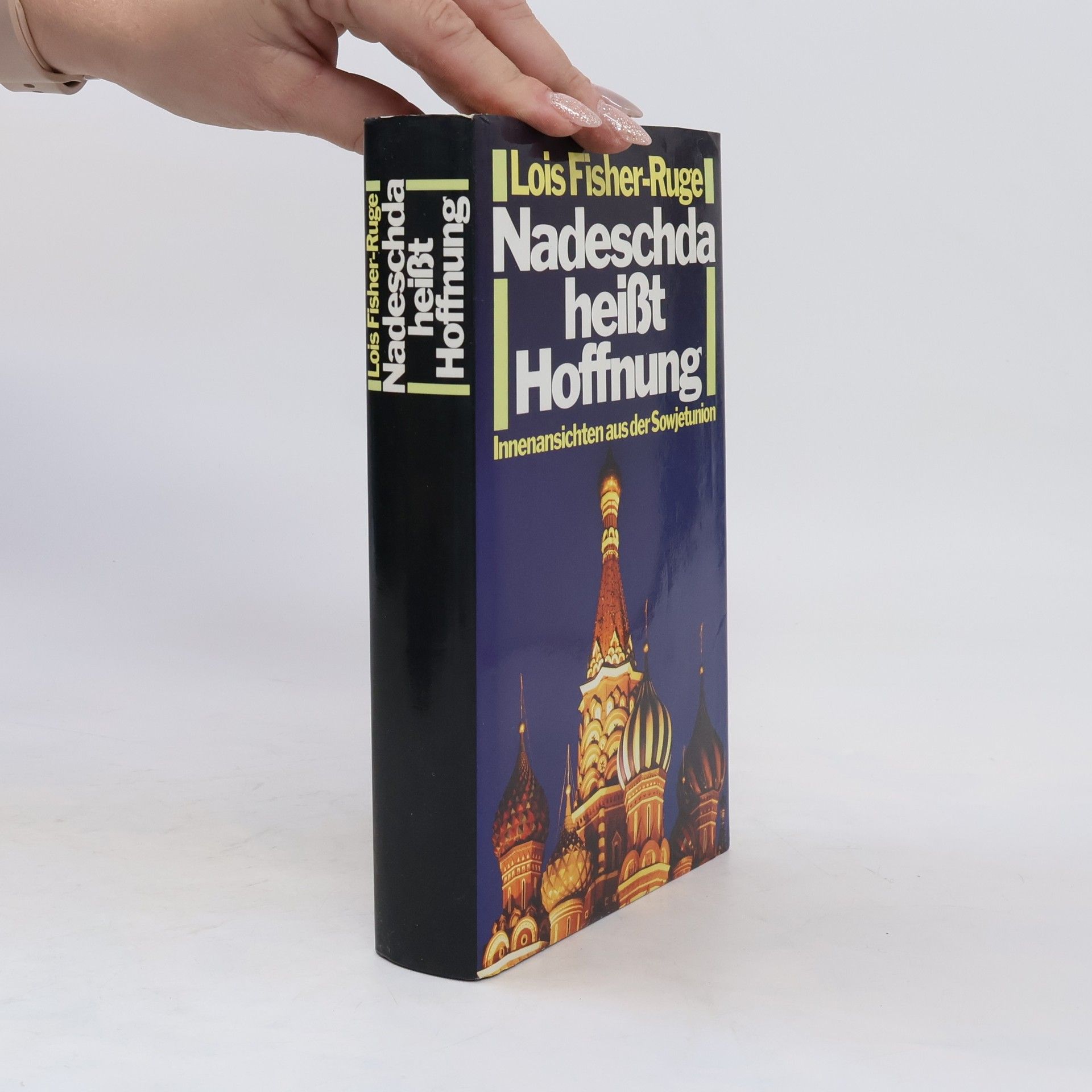 Nadeschda heißt Hoffnung. Innenansichten aus der Sowjetunion