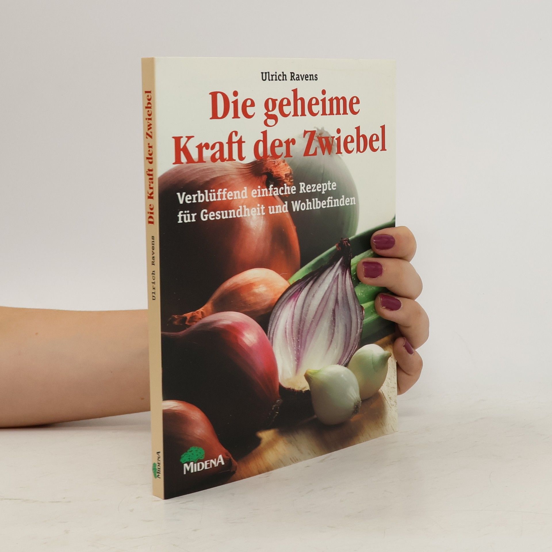 Ulrich Ravens Die geheime Kraft der Zwiebel