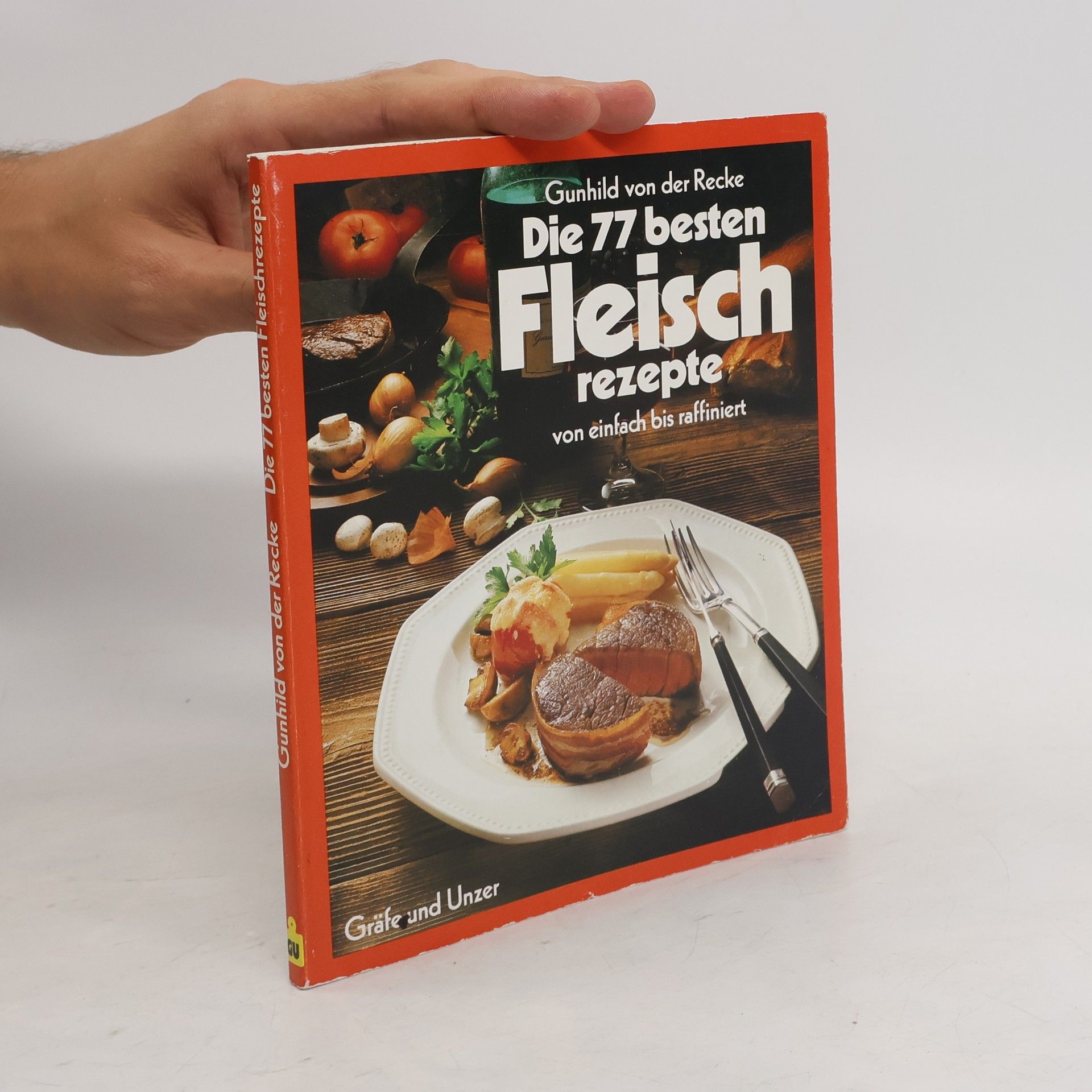 Gunhild von der Recke Die 77 [siebenundsiebzig] besten Fleischrezepte