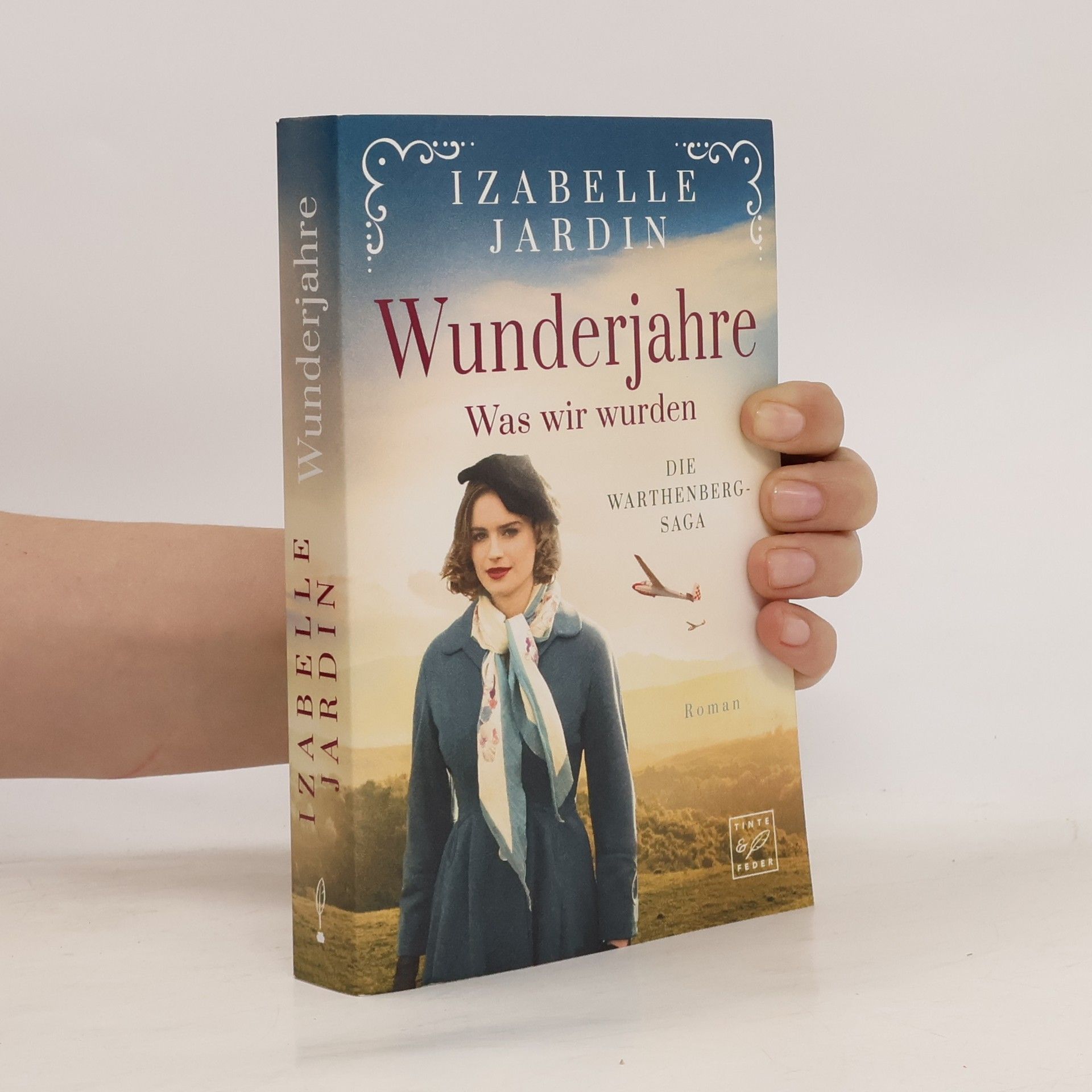 Izabelle Jardin Wunderjahre. Was wir wurden