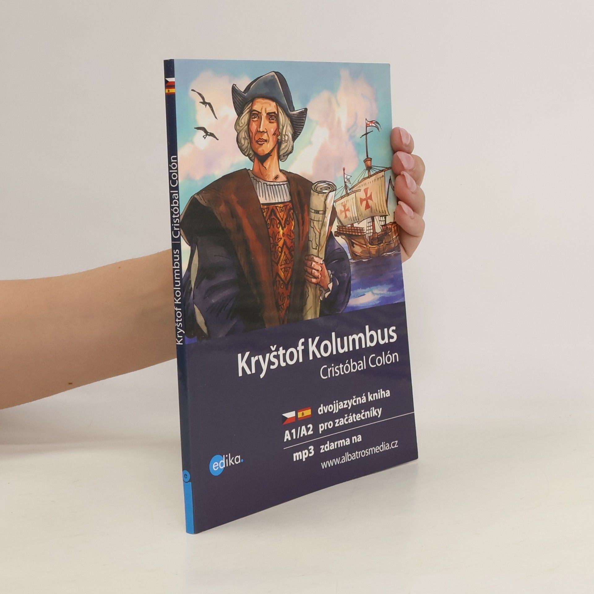 Eliška Jirásková Kryštof Kolumbus: Objevení Nového světa. Cristóbal Colón: El descubrimiento del Nuevo mundo