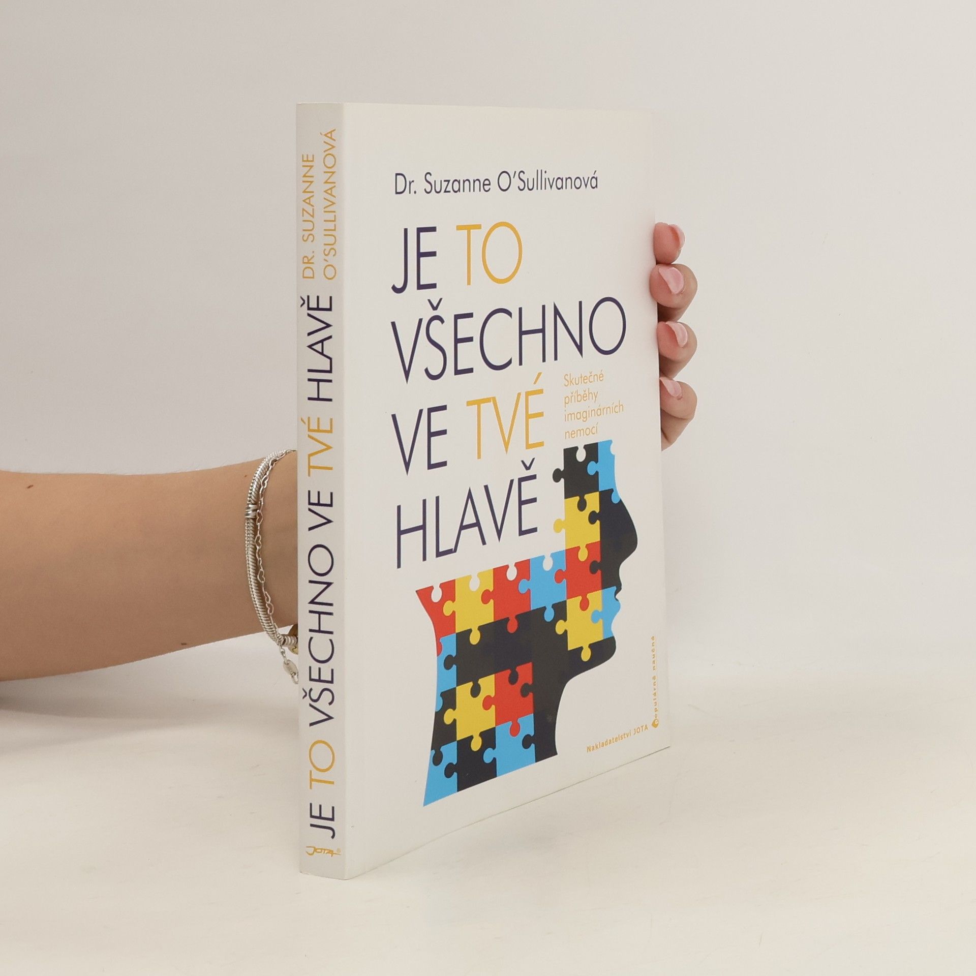 Suzanne O. Sullivan Je to všechno ve tvé hlavě : skutečné příběhy imaginárních nemocí