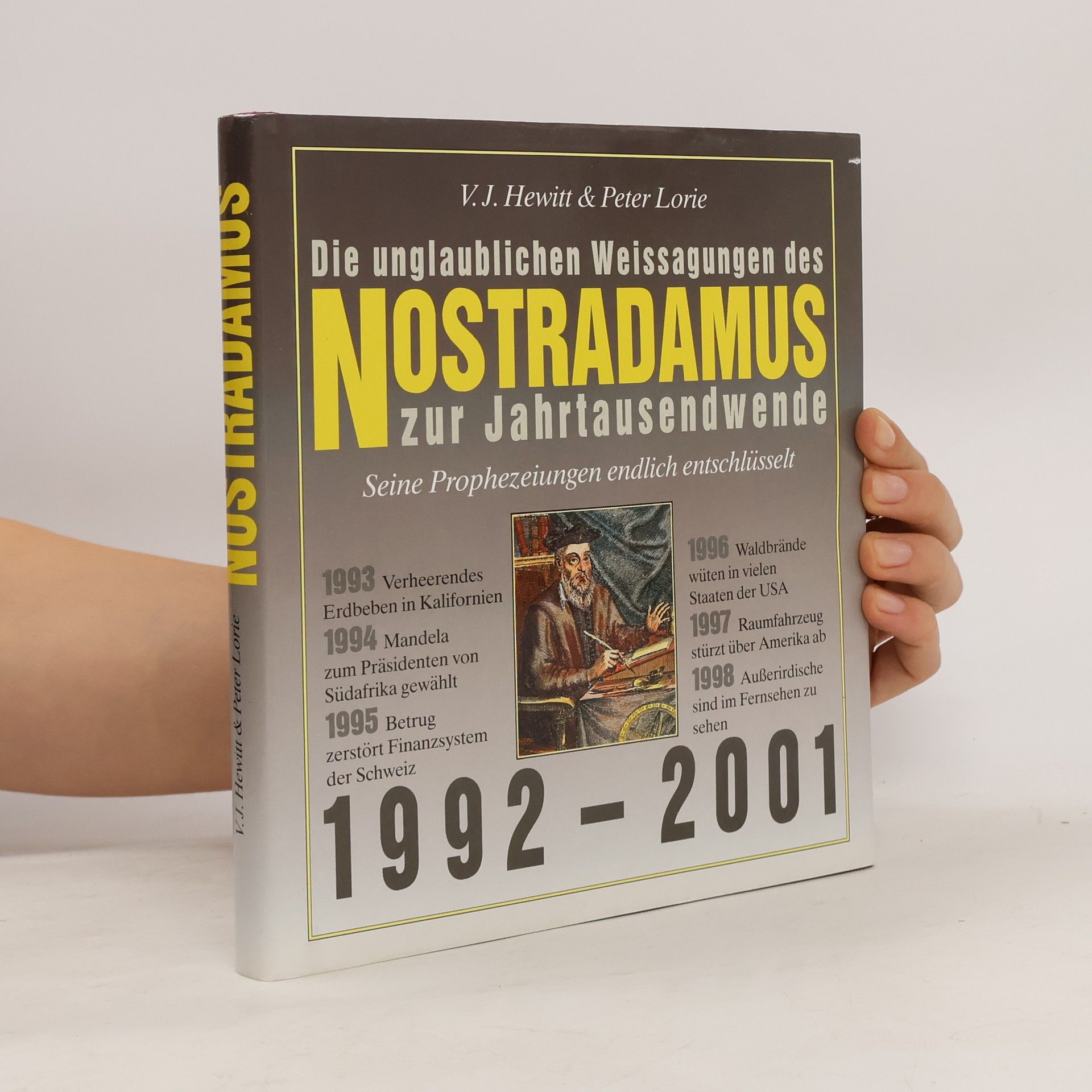 V. J. Hewitt Die unglaublichen Weissagungen des Nostradamus zur Jahrtausendwende 1992 - 2001