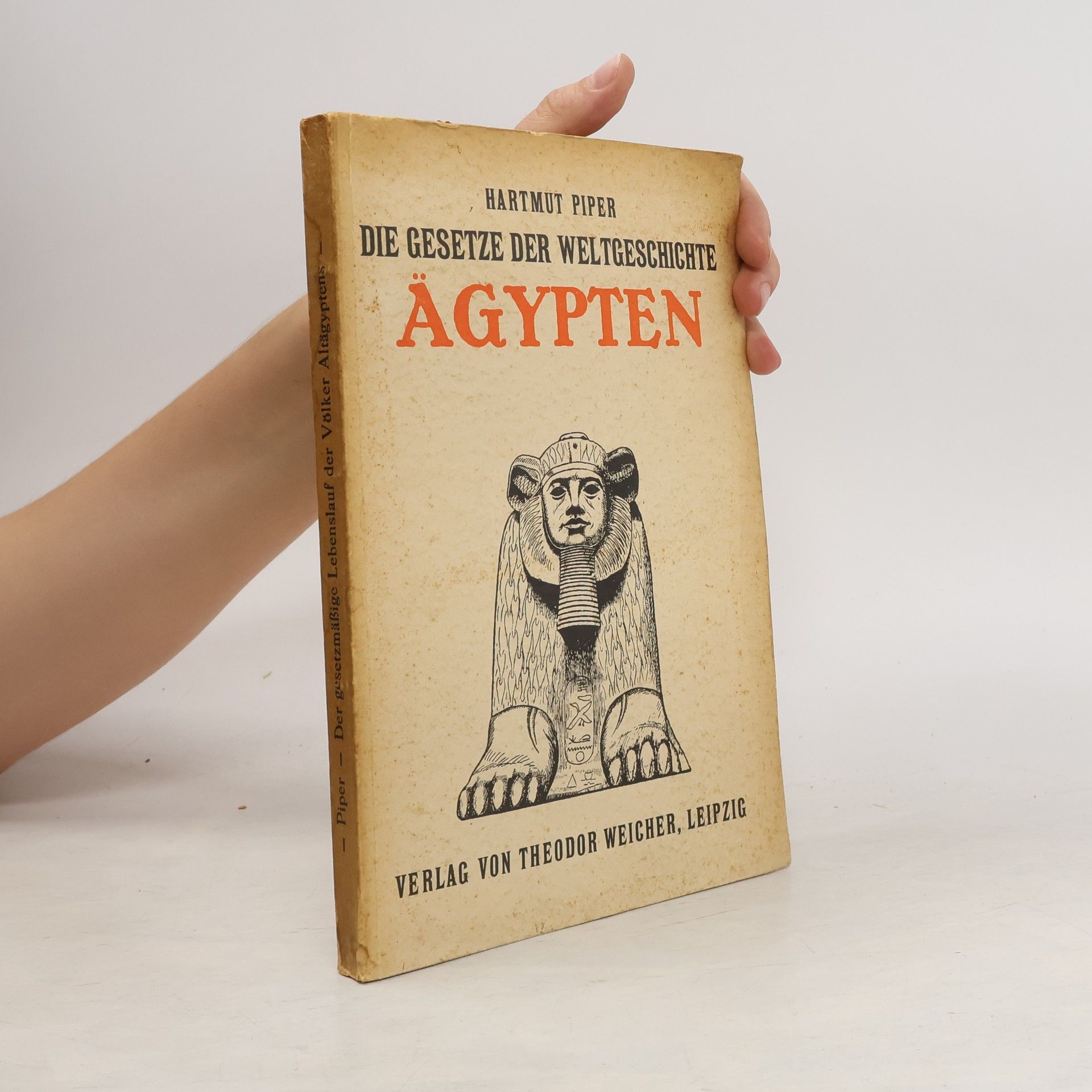 Hartmut Piper Die Gesetze der Weltgeschichte. Ägypten