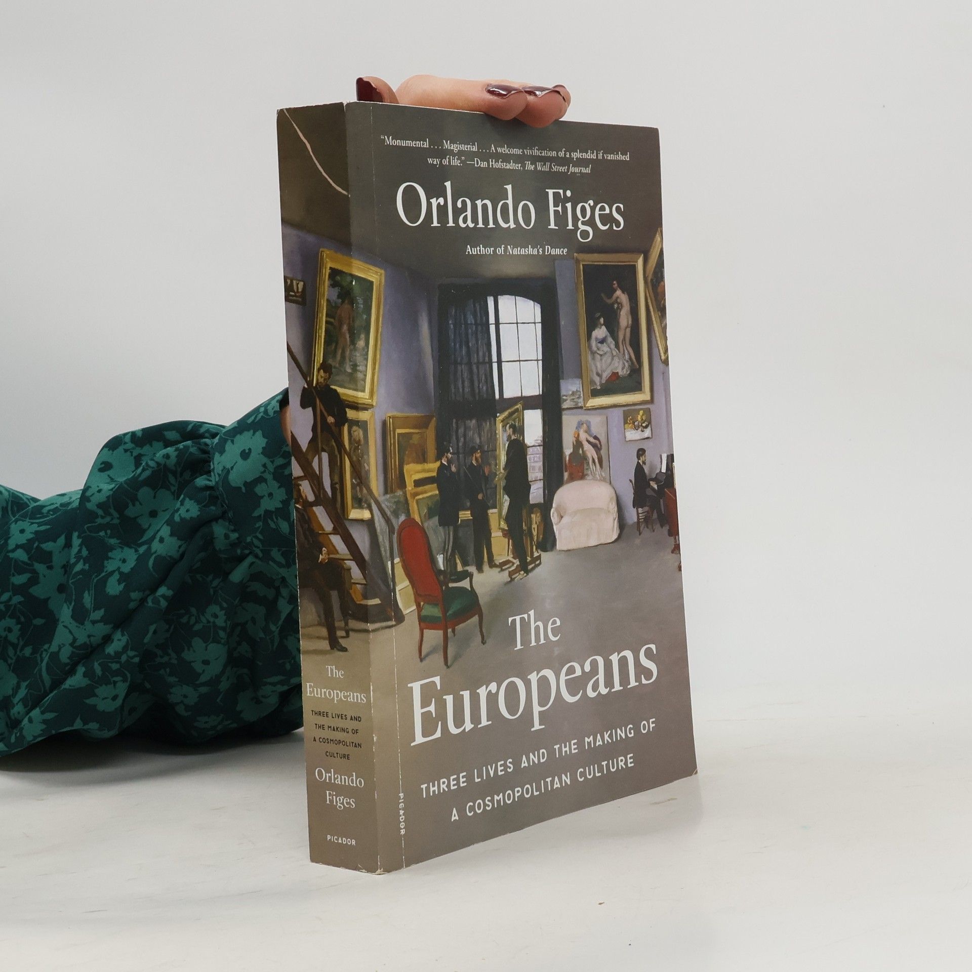 Orlando Figes The Europeans: Three Lives and the Making of a Cosmopolitan Culture