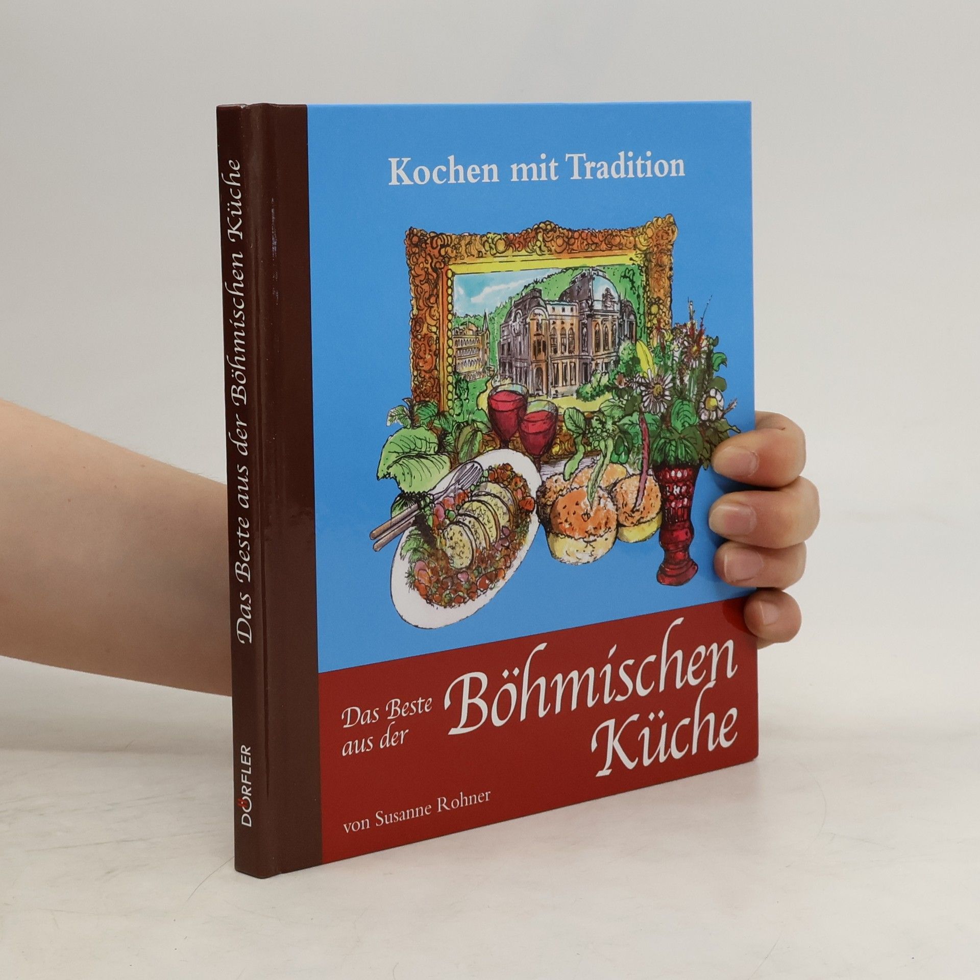 Susanne Rohner Das Beste aus der Böhmischen Küche