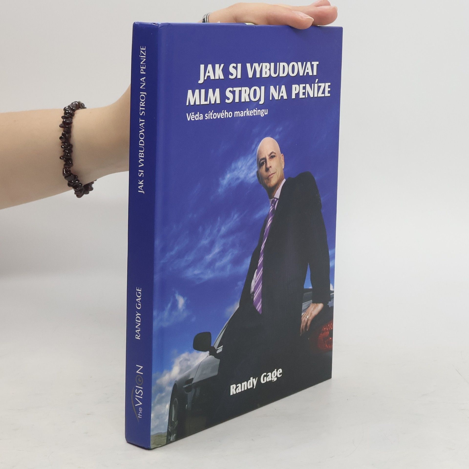 Randy Gage Jak si vybudovat MLM stroj na peníze: Věda síťového marketingu
