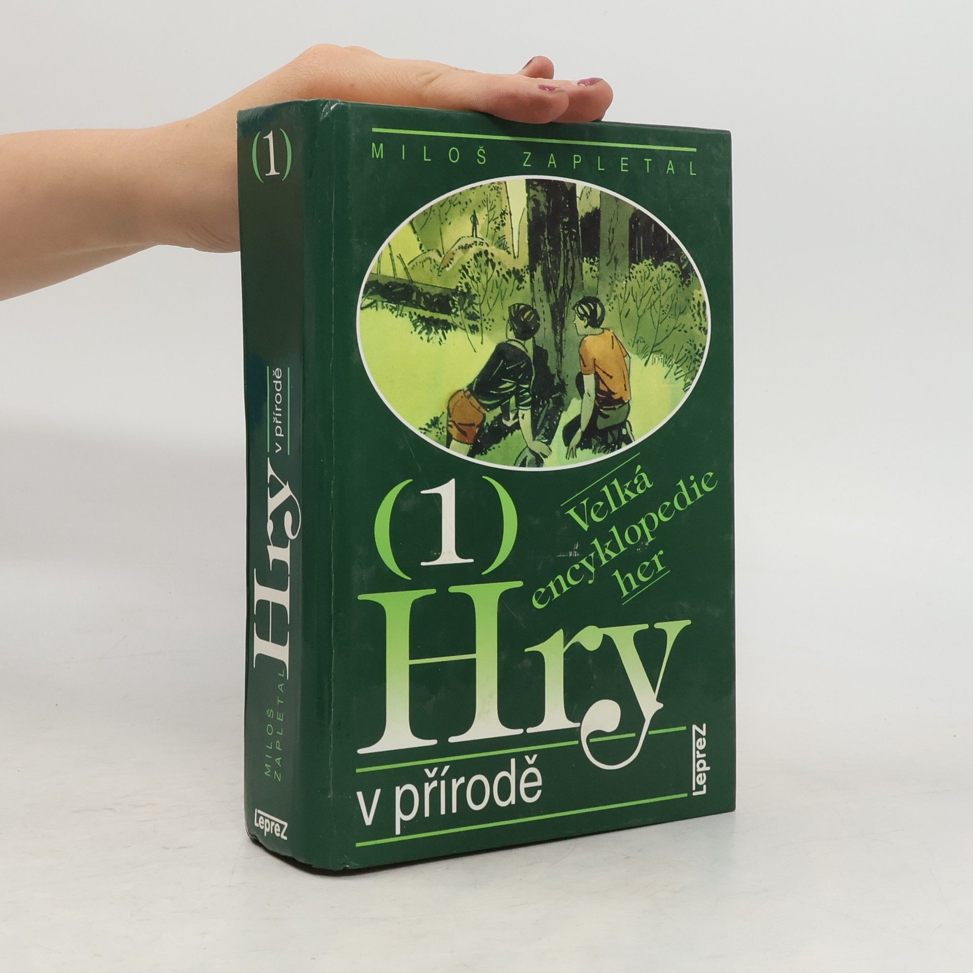 Miloš Zapletal Velká encyklopedie her. 1, Hry v přírodě