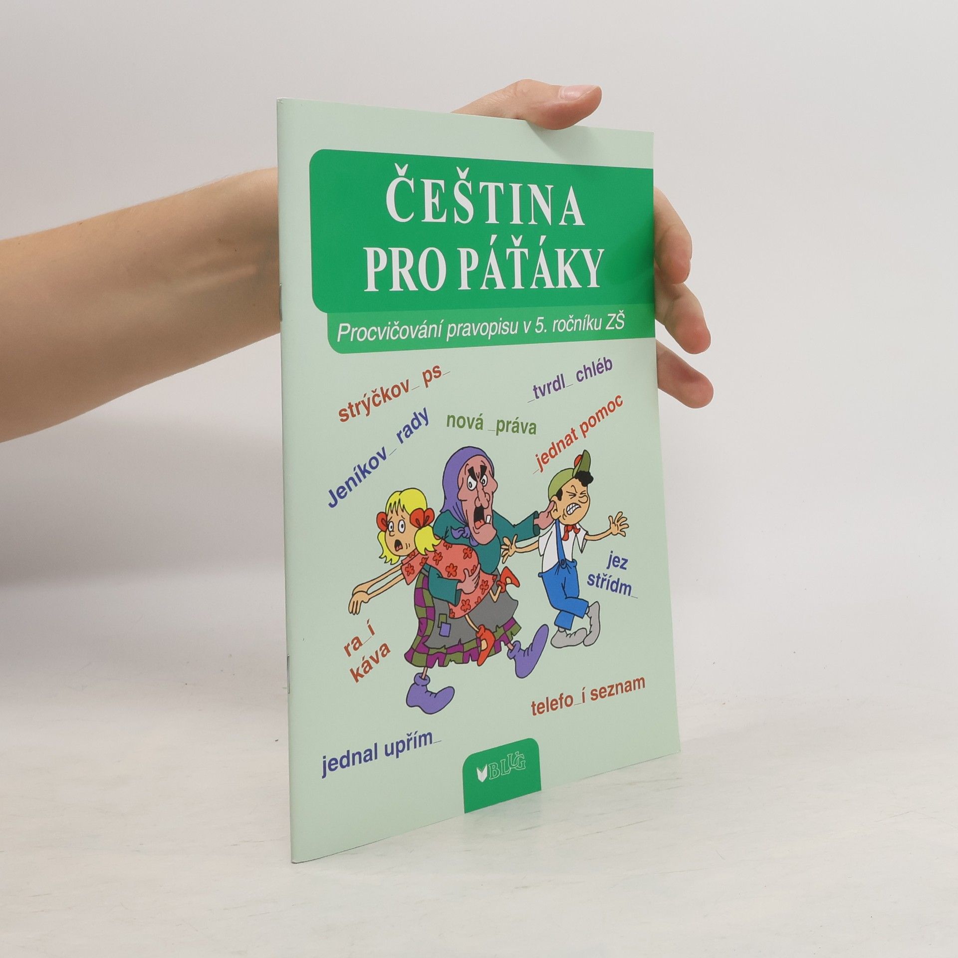 Vlasta Blumentrittová Čeština pro páťáky : procvičování pravopisu v 5. ročníku ZŠ