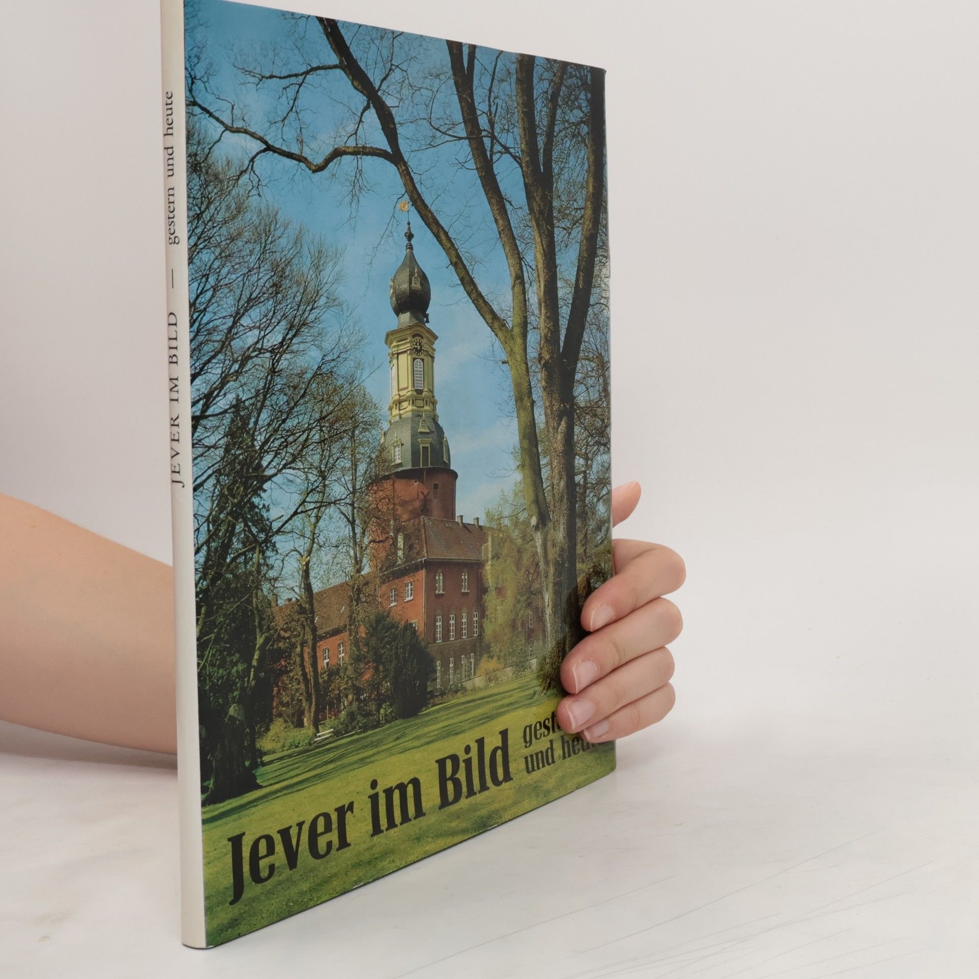 Collectif d'auteurs Jever im Bild, gestern und heute