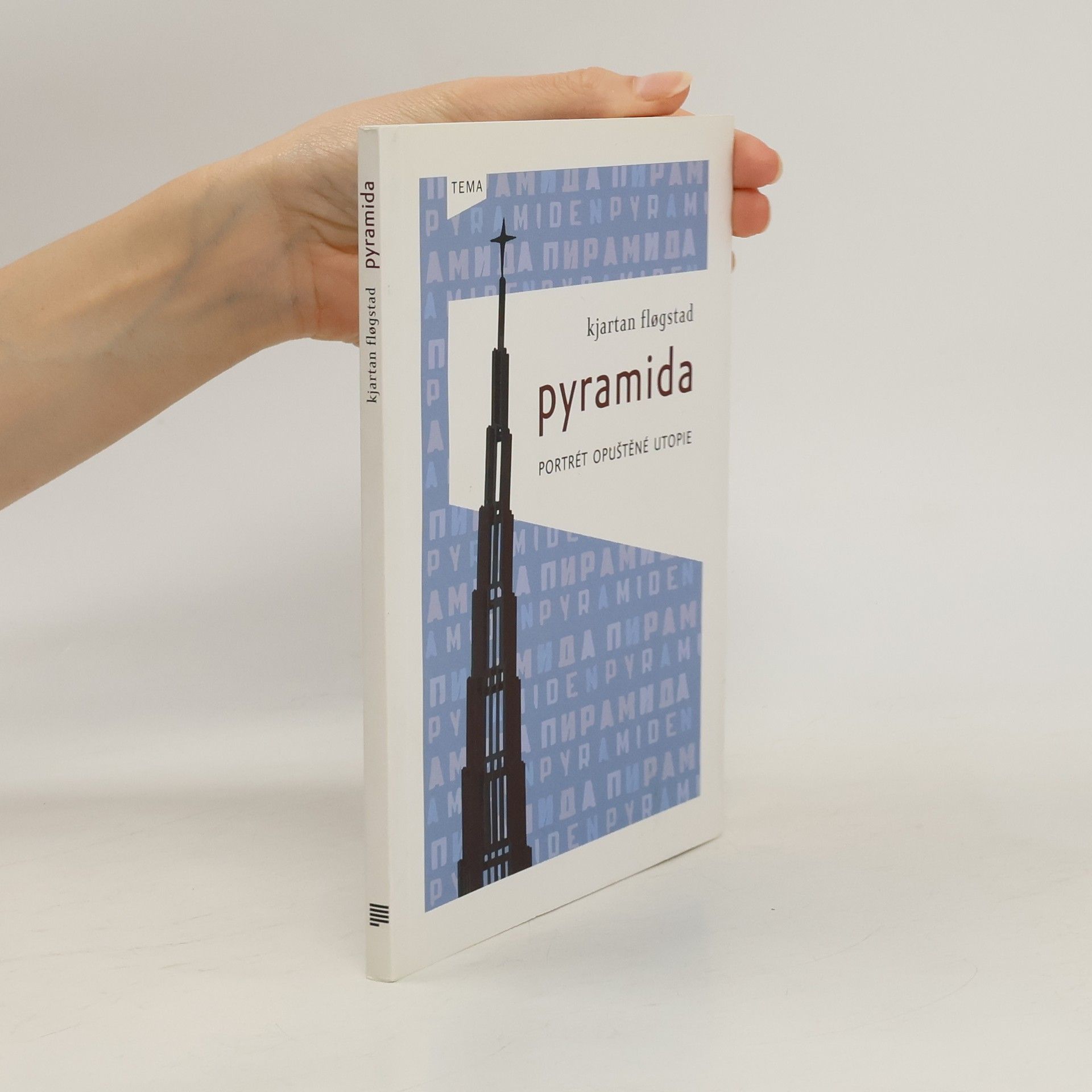 Kjartan Fløgstad Pyramida. Portrét opuštěné utopie