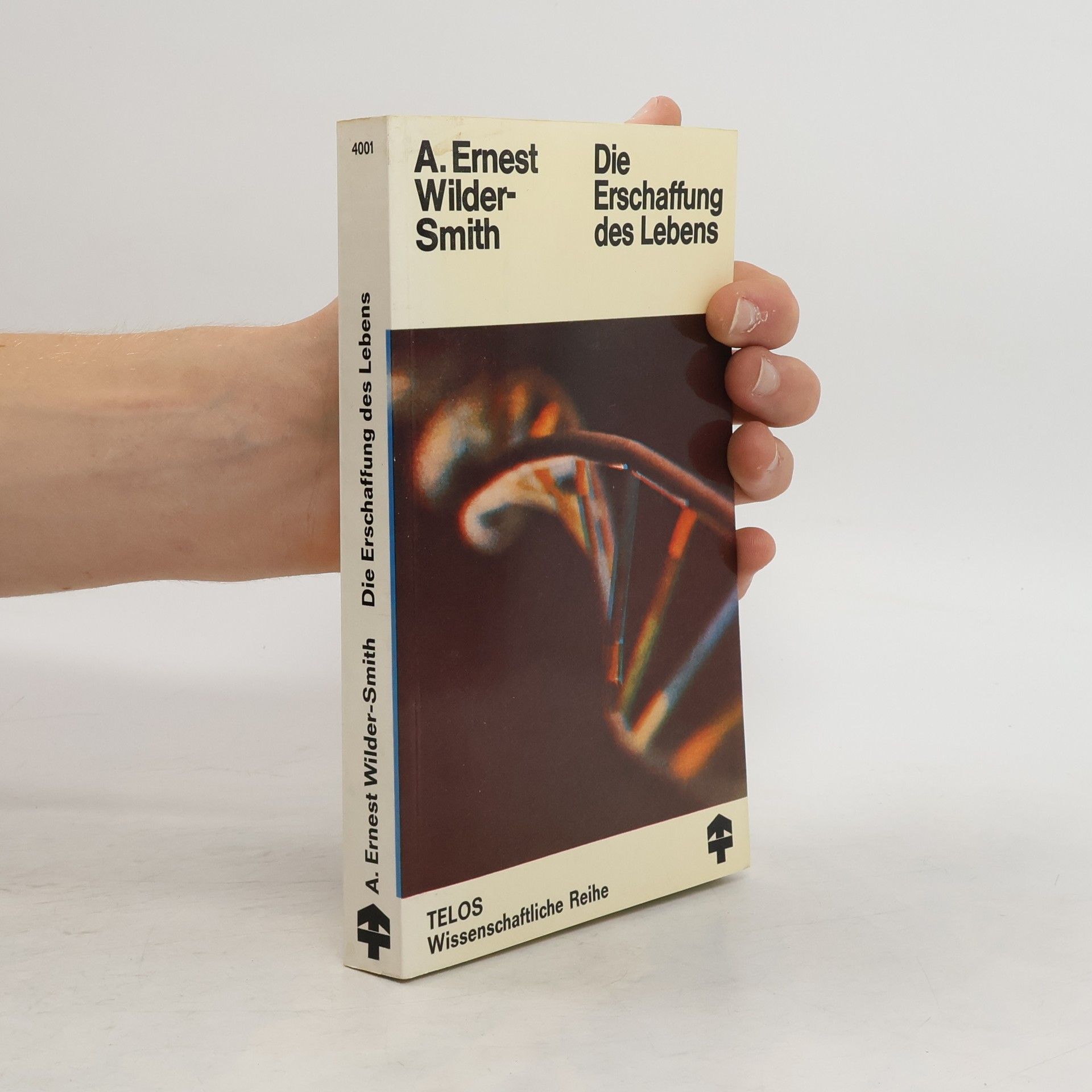 Arthur E. Wilder Smith Die Erschaffung des Lebens