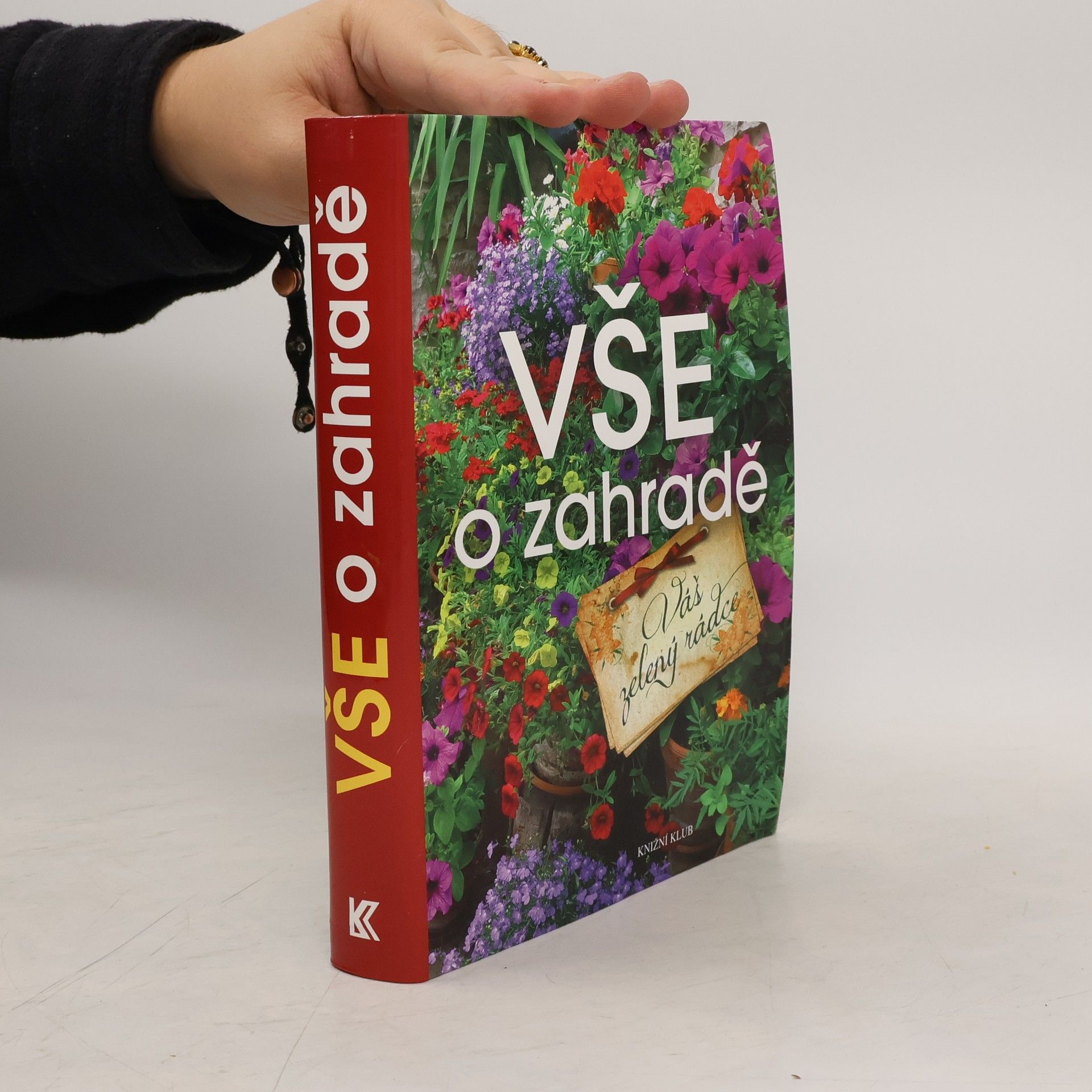 Hana Janáčková Vše o zahradě. Váš zelený rádce