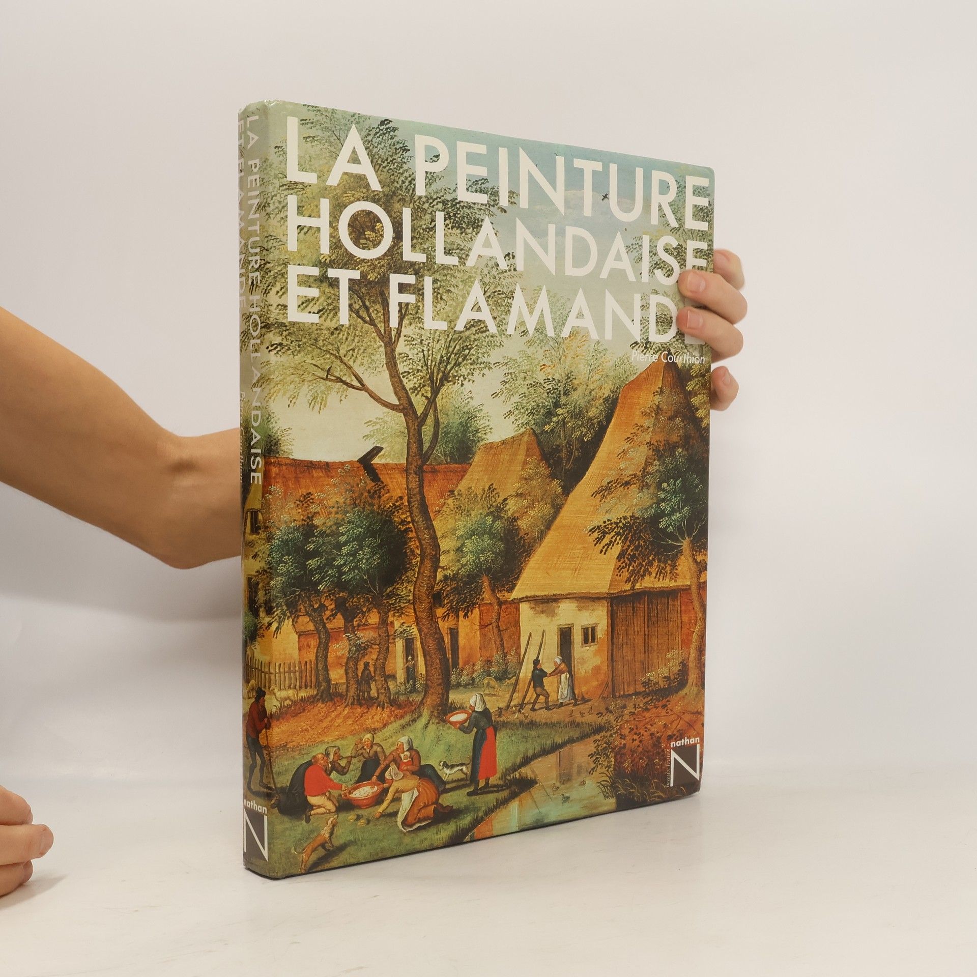 Pierre Courthion La Peinture Hollandaise et Flamande