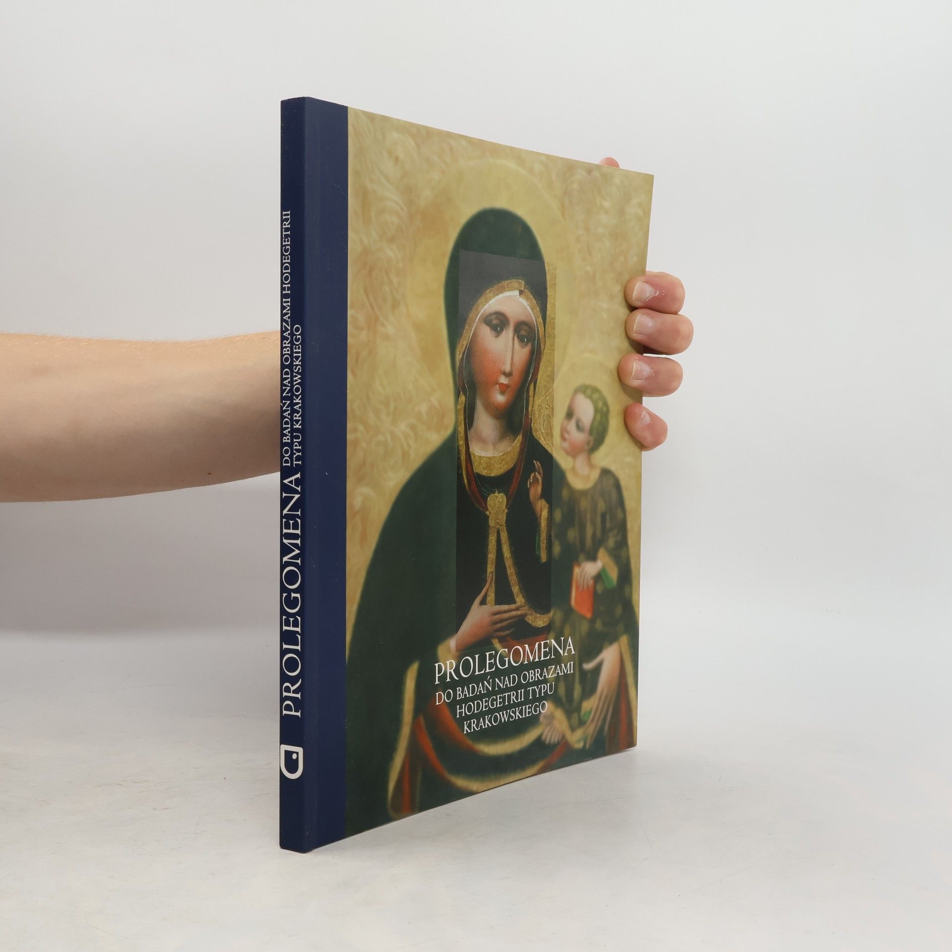 Collectif d'auteurs Prolegomena do badań nad obrazami hodegetrii typu krakowskiego