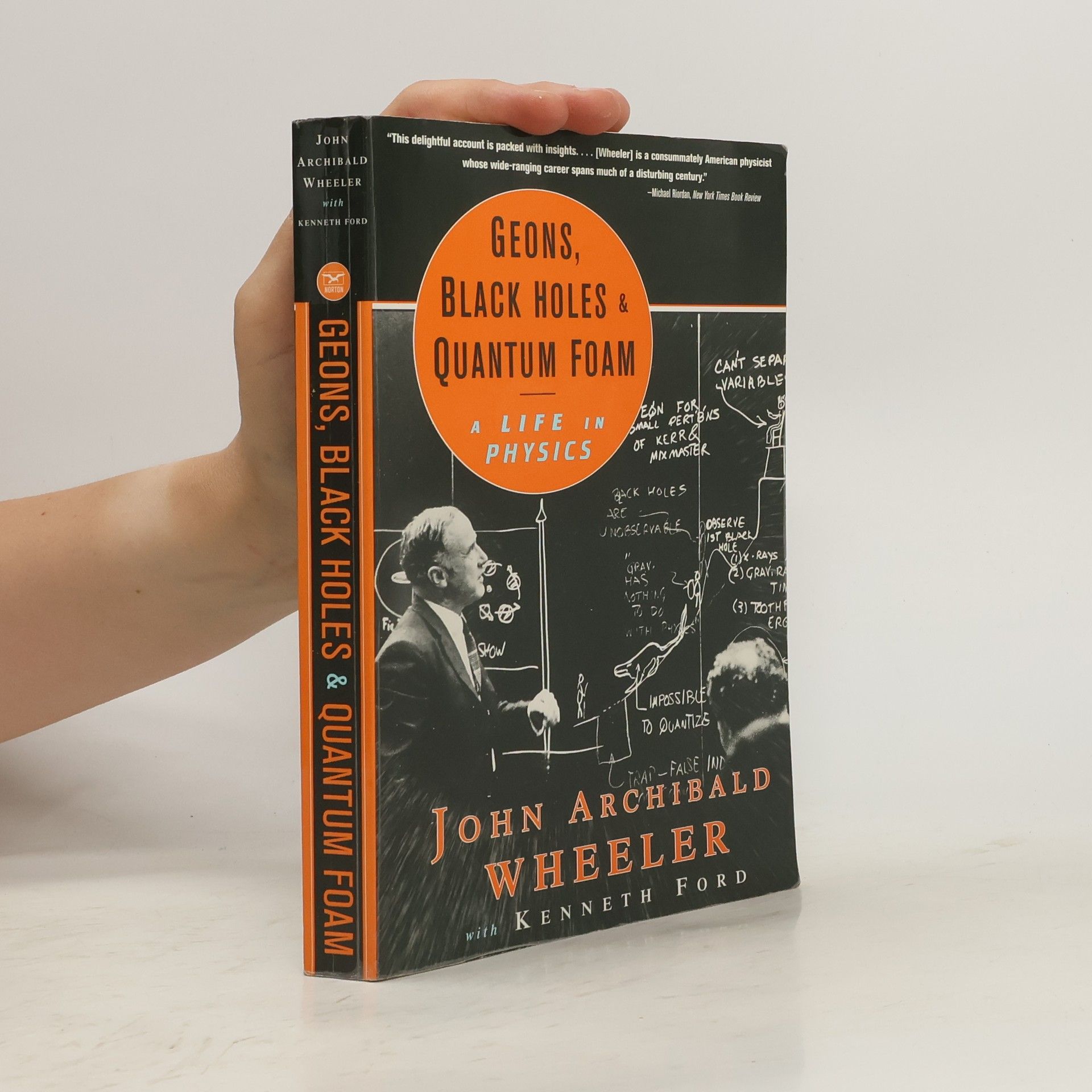 John Archibald Wheeler Geons, Black Holes, and Quantum Foam