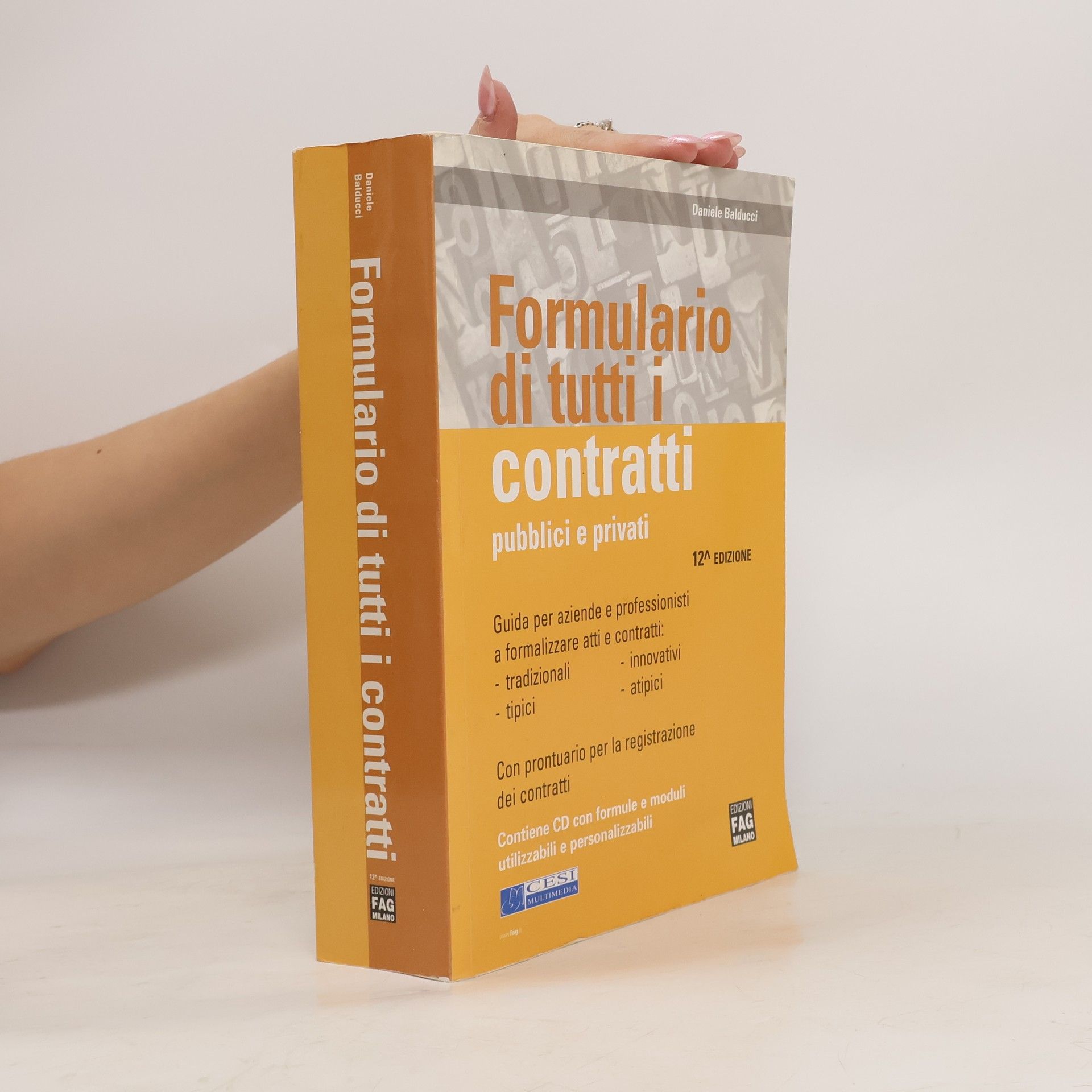 Daniele Balducci Formulario di tutti i contratti pubblici e privati. Con CD-ROM