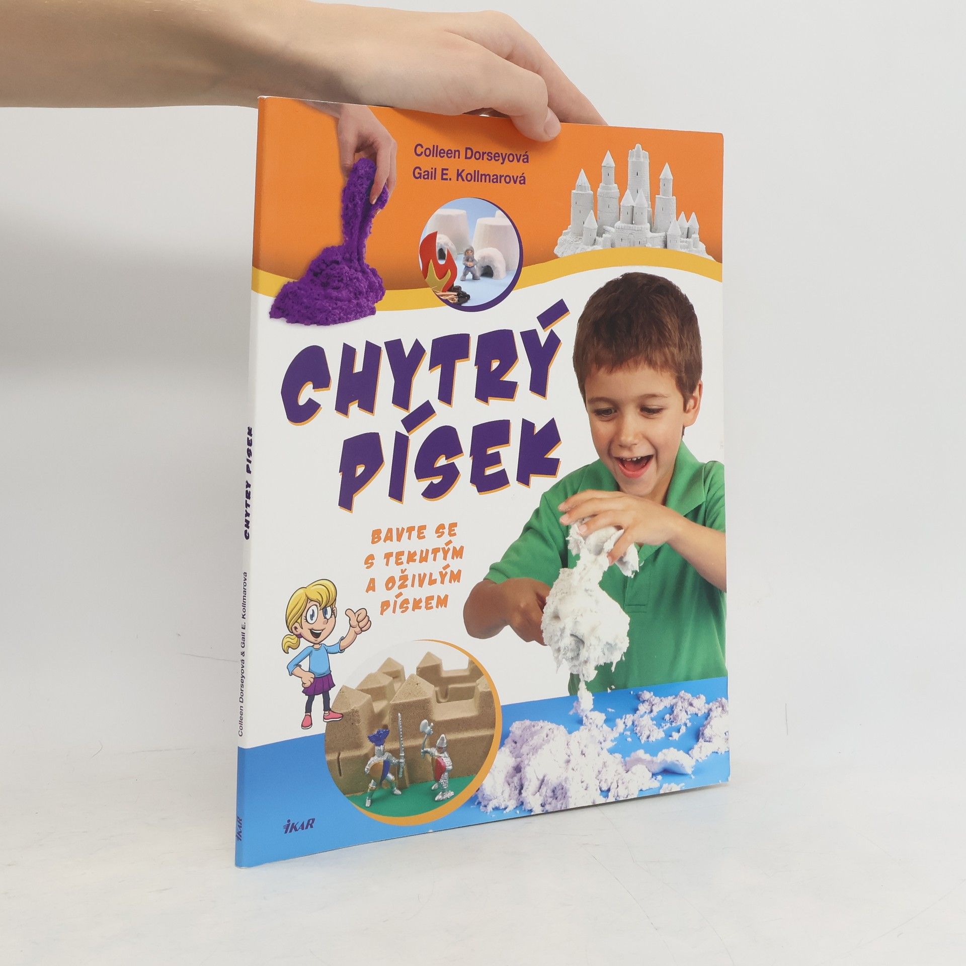 Colleen Dorsey Chytrý písek - Bavte se s tekutým a oživlým pískem