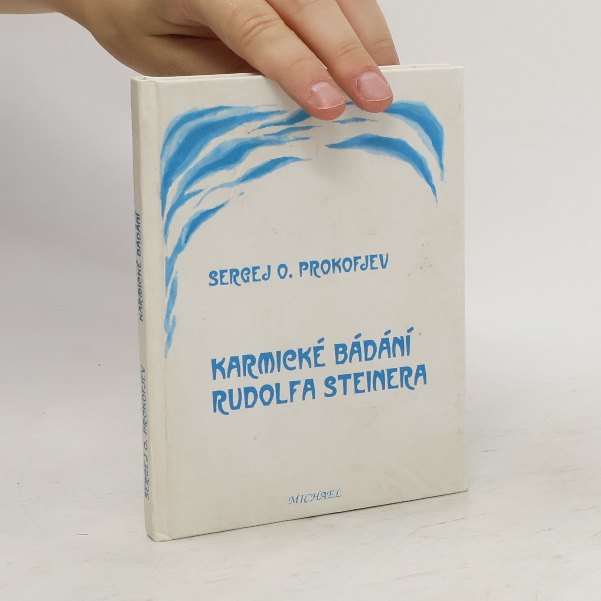 Sergei Prokofieff Karmické bádání Rudolfa Steinera a úkoly Anthroposofické společnosti