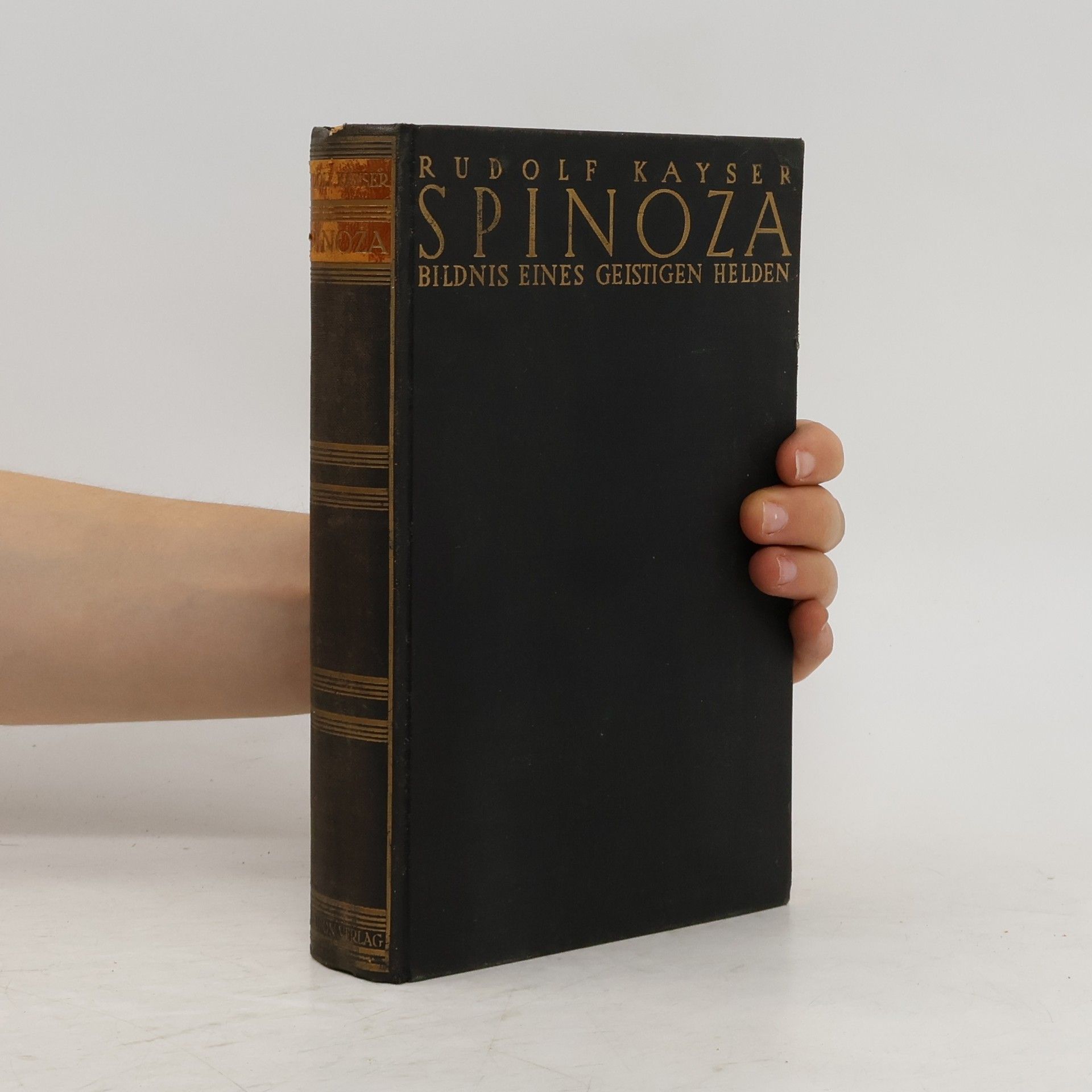 Rudolf Kayser Spinoza. Bildnis eines geistigen Helden