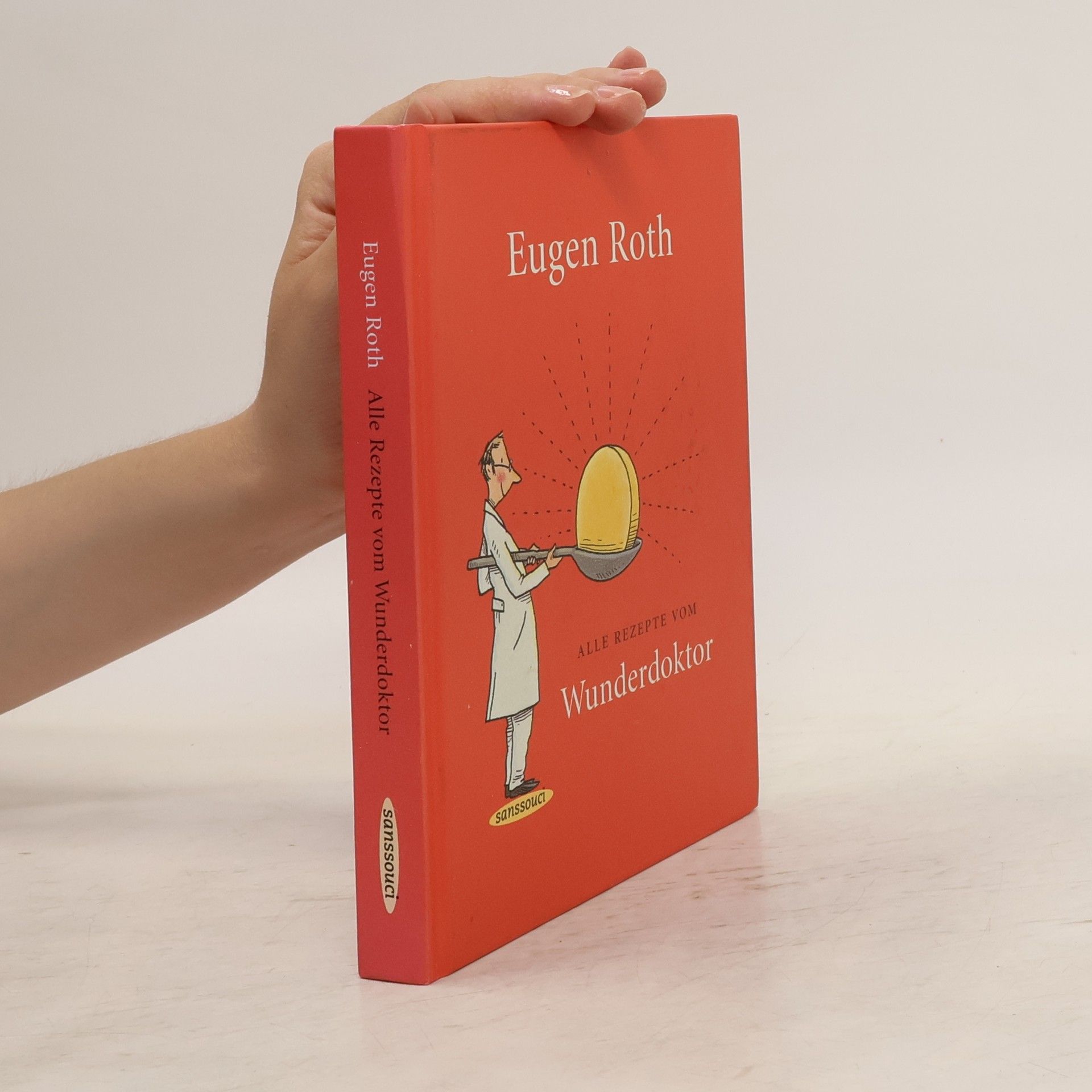 Eugen Roth Alle Rezepte vom Wunderdoktor. Der Wunderdoktor. Neue Rezepte vom Wunderdoktor