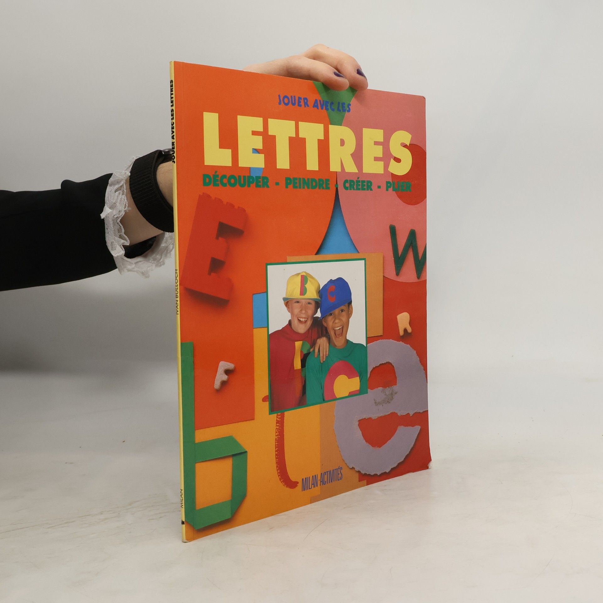 Collectif d'auteurs Jouer avec les lettres. découper, peindre, créer, plier
