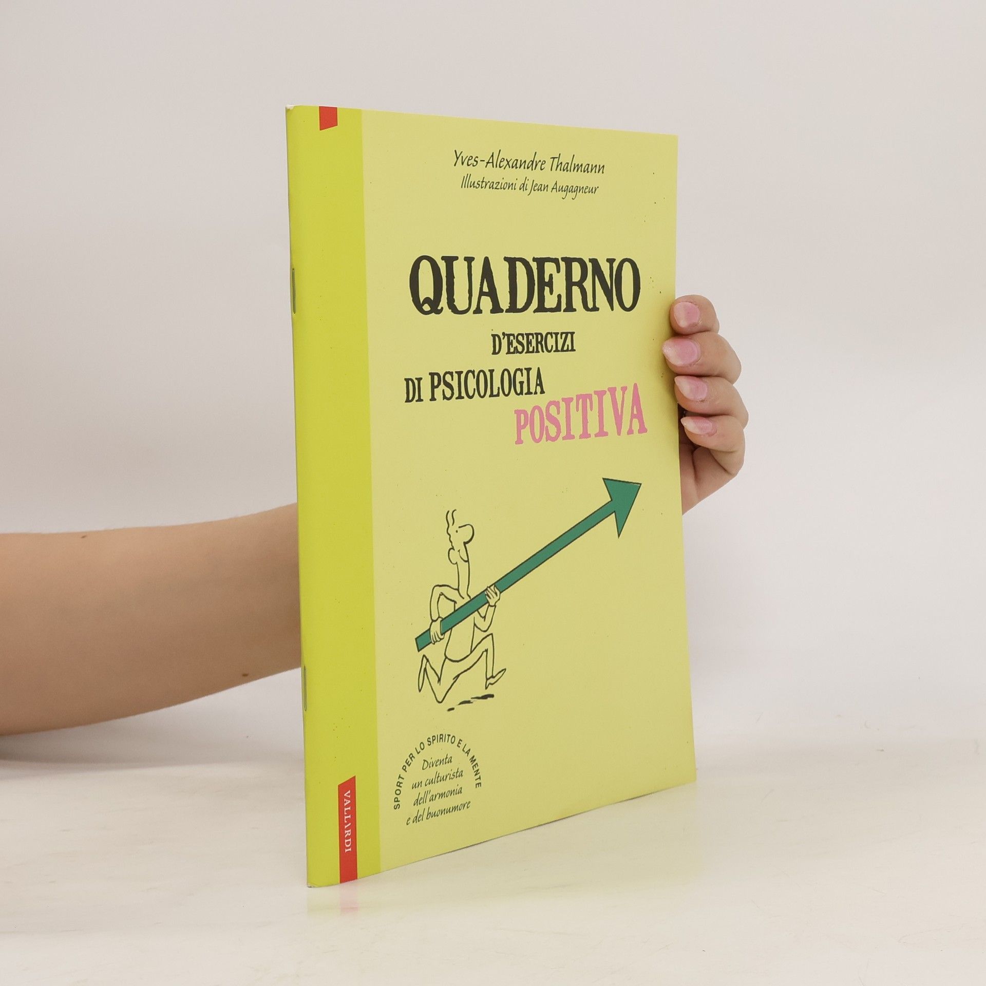 Yves Alexandre Thalmann Quaderno d'esercizi di psicologia positiva