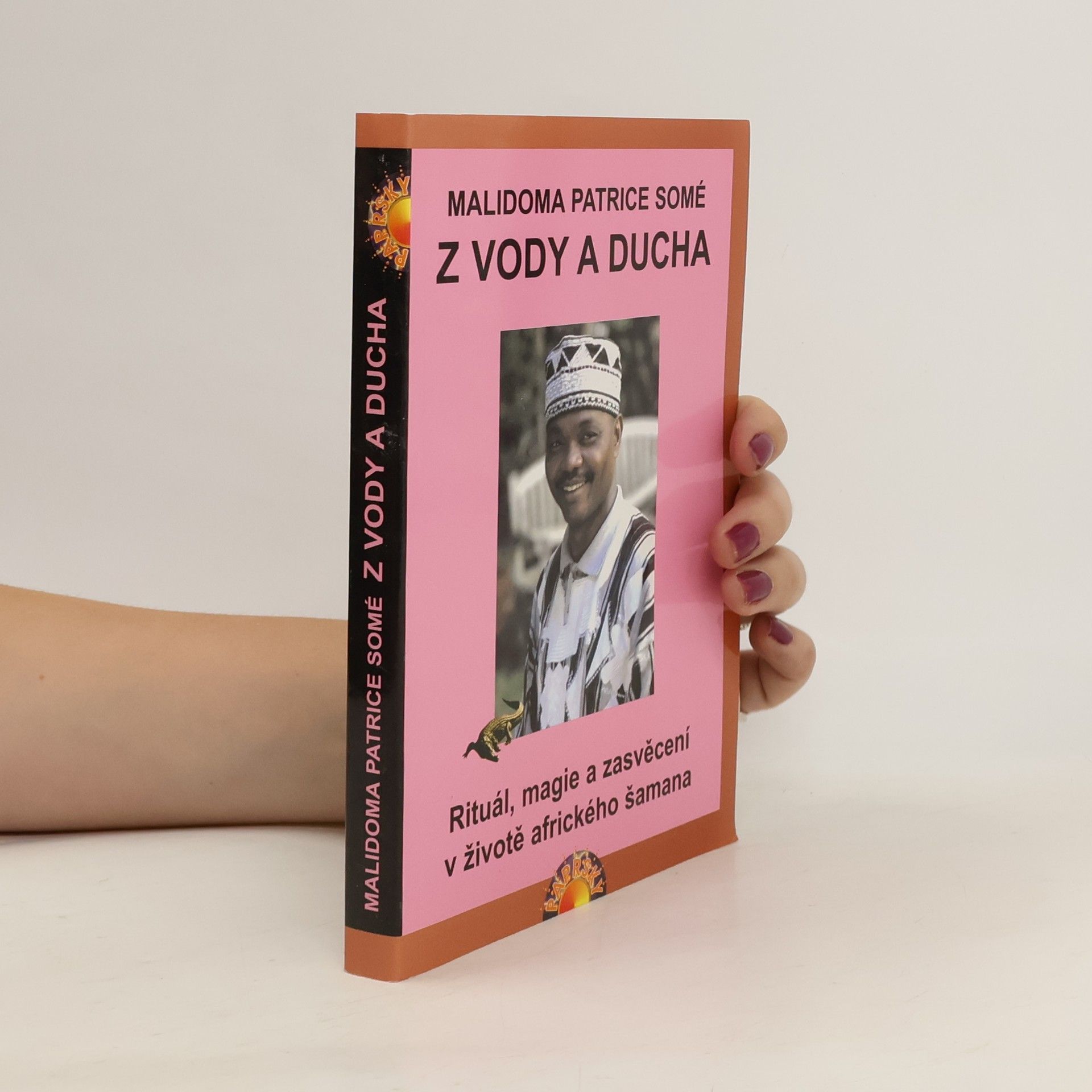 Malidoma Patrice Somé Z vody a ducha. Rituál, magie a zasvěcení v životě afrického šamana